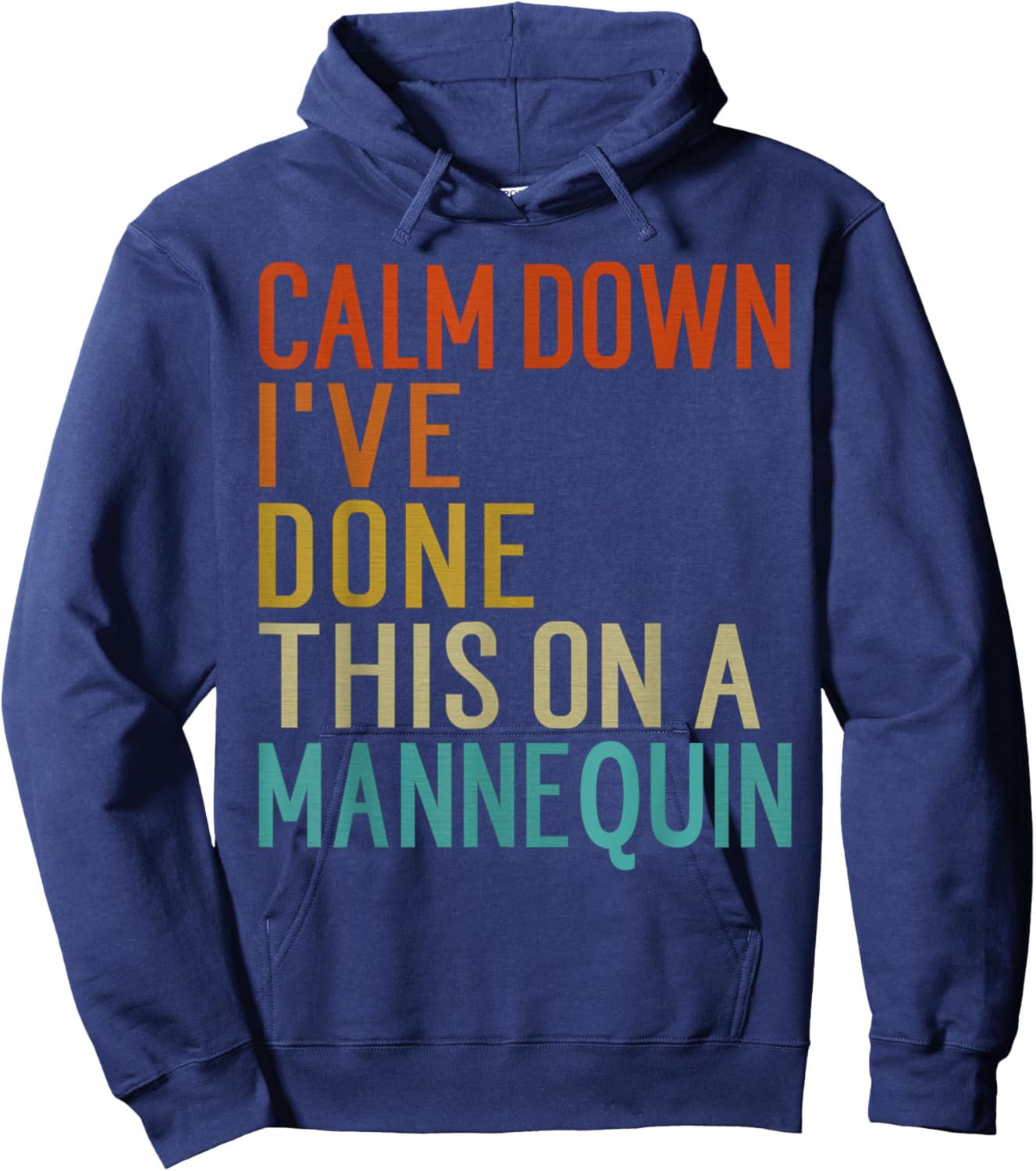 Vintage Calm Down I've Done This on a Mannequin Funny Hoodie - Hoodie | Navy