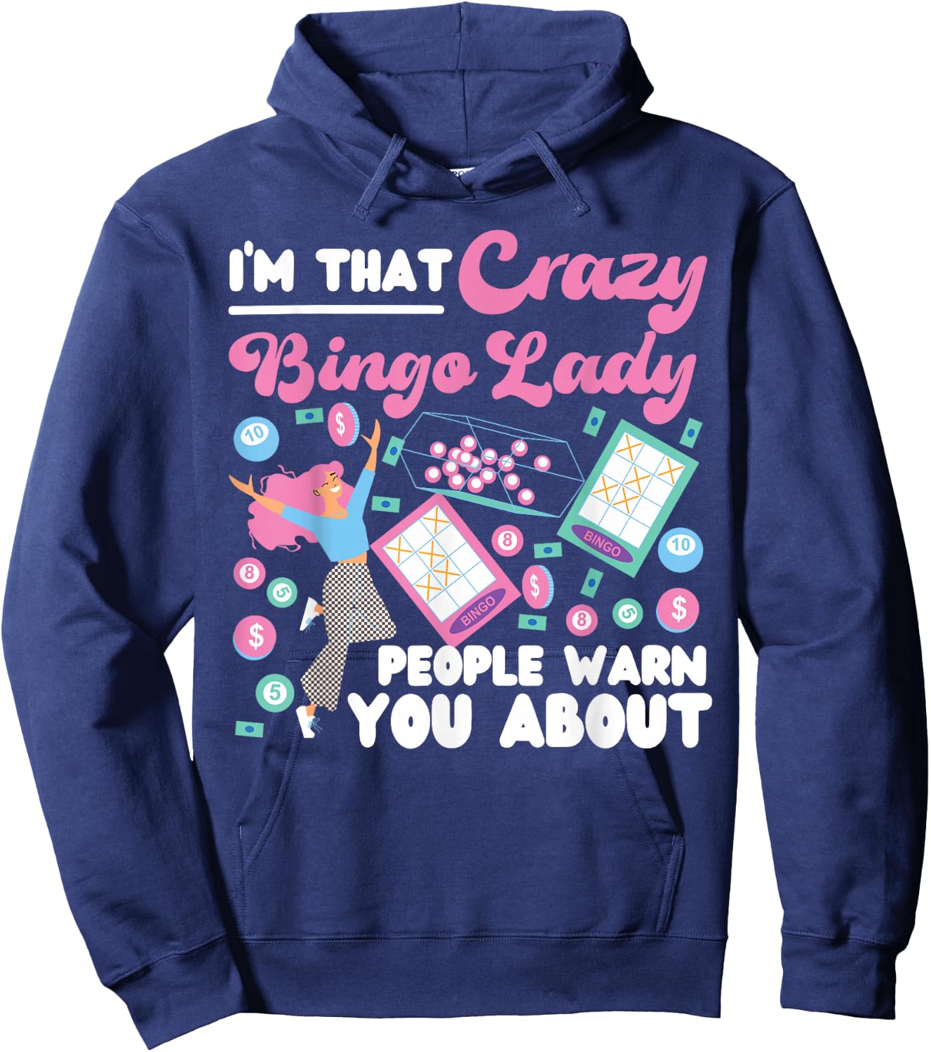 Bingo Player I'm That Crazy Bingo Lady People Warn You About Hoodie - Hoodie | Navy