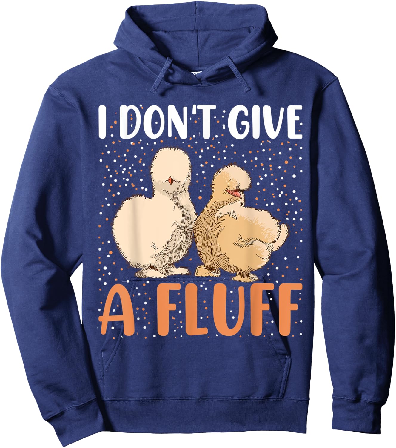 I dont give a Fluff - Silky Chicken Bird Silkie Chicken Hoodie - Hoodie | Navy
