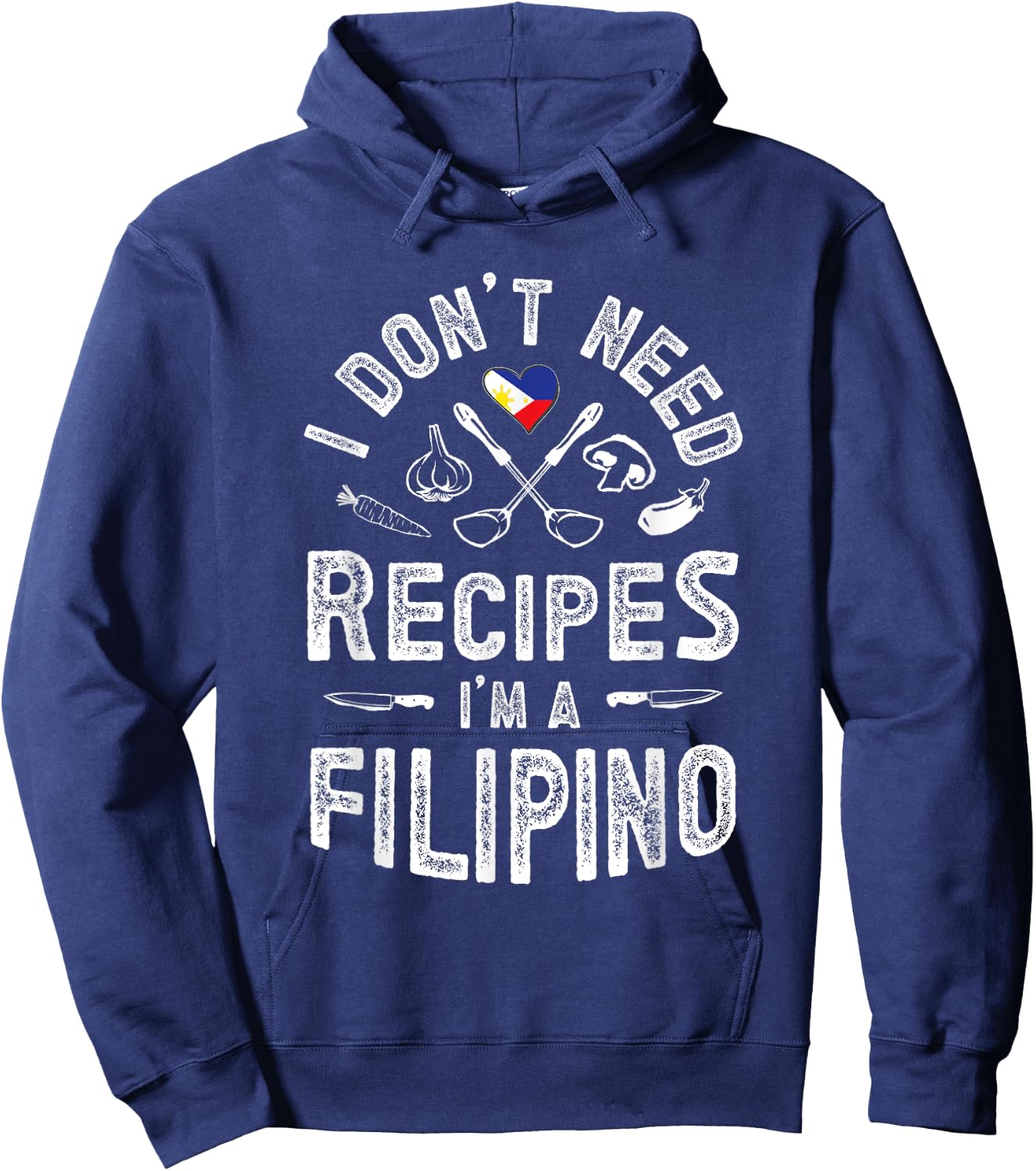 I don't need recipes I'm a Filipino Pinoy knows better Hoodie - Hoodie | Navy