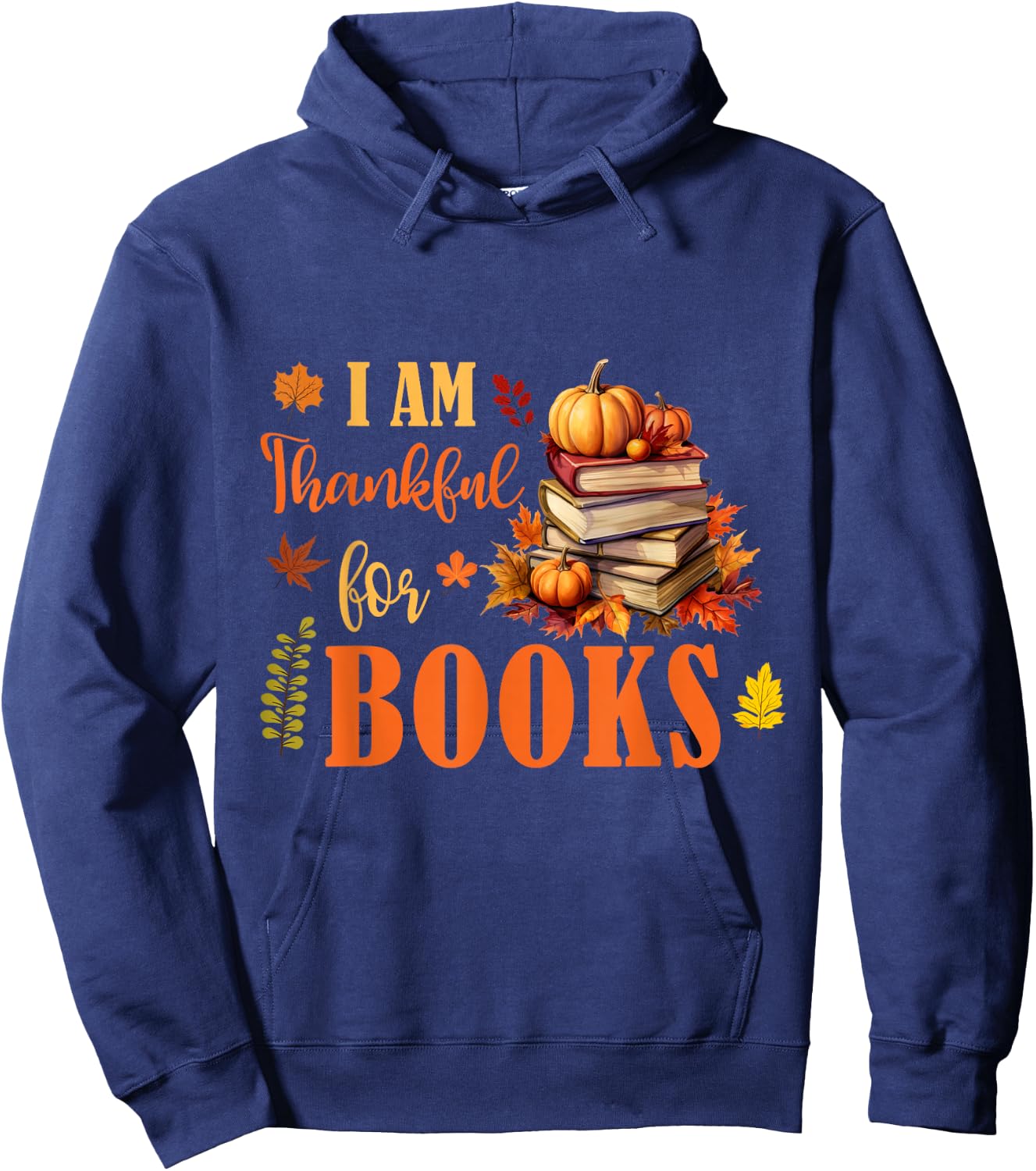 I Am Thankful For Books Funny Fall Librarian Thanksgiving Hoodie - Hoodie | Navy