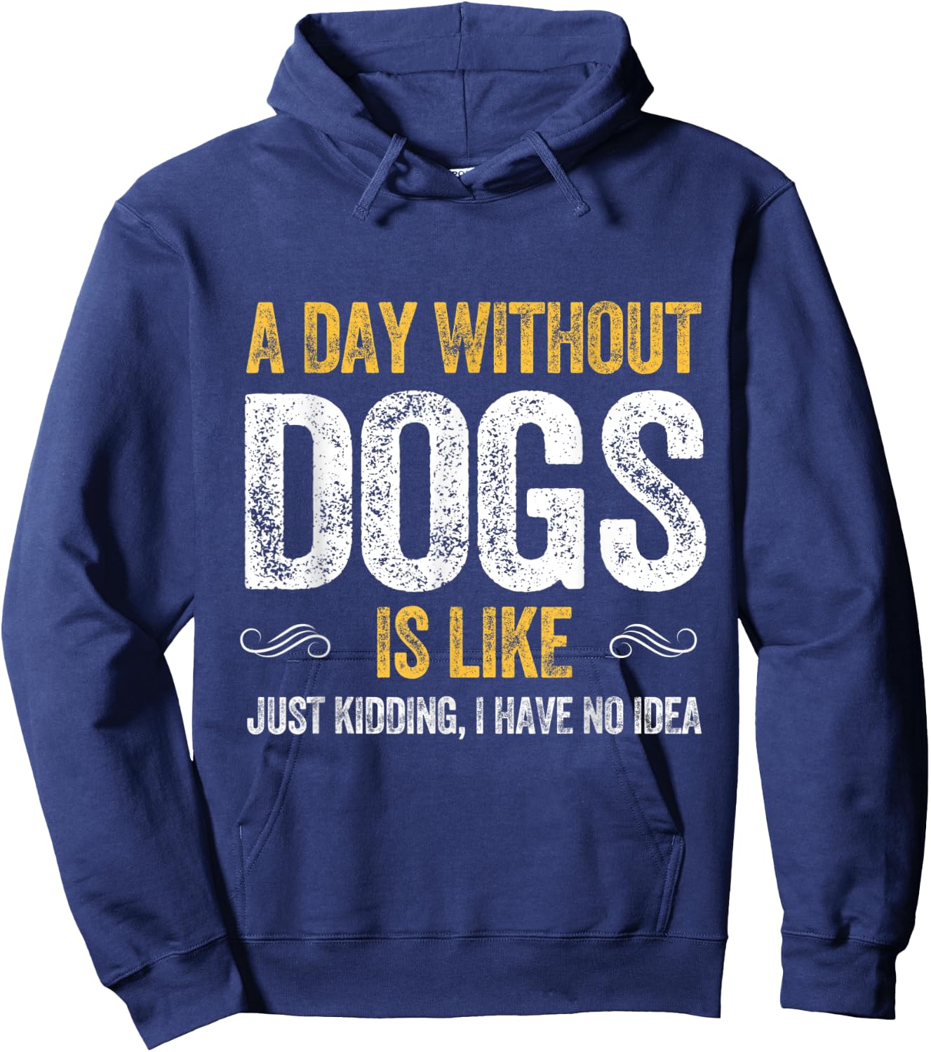A DAY WITHOUT DOGS IS LIKE puppy pet cute dog lover animals Hoodie - Hoodie | Navy
