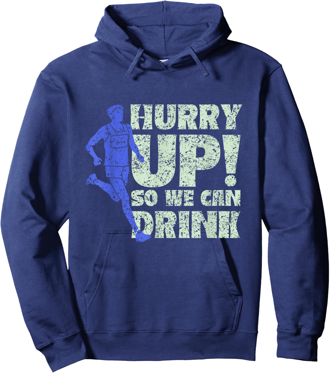 Hurry Up So We Can Drink Run Jogger Runner Jogging Running Hoodie - Hoodie | Navy