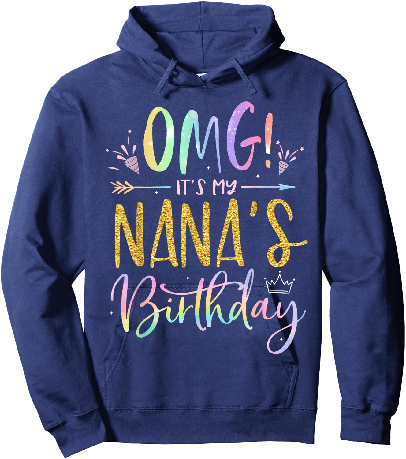 OMG It's My Nana's Birthday Happy BDay Grandma Tie Dye Hoodie - Hoodie | Navy