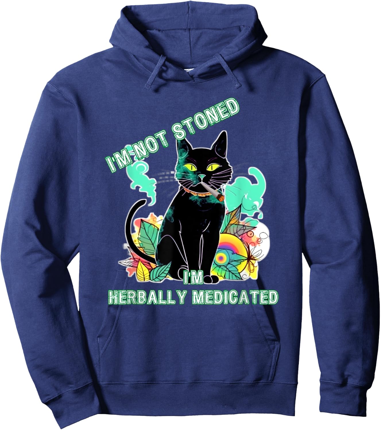 Not Stoned Herbally Medicated Medical Marijuana Cat Funny Hoodie - Hoodie | Navy