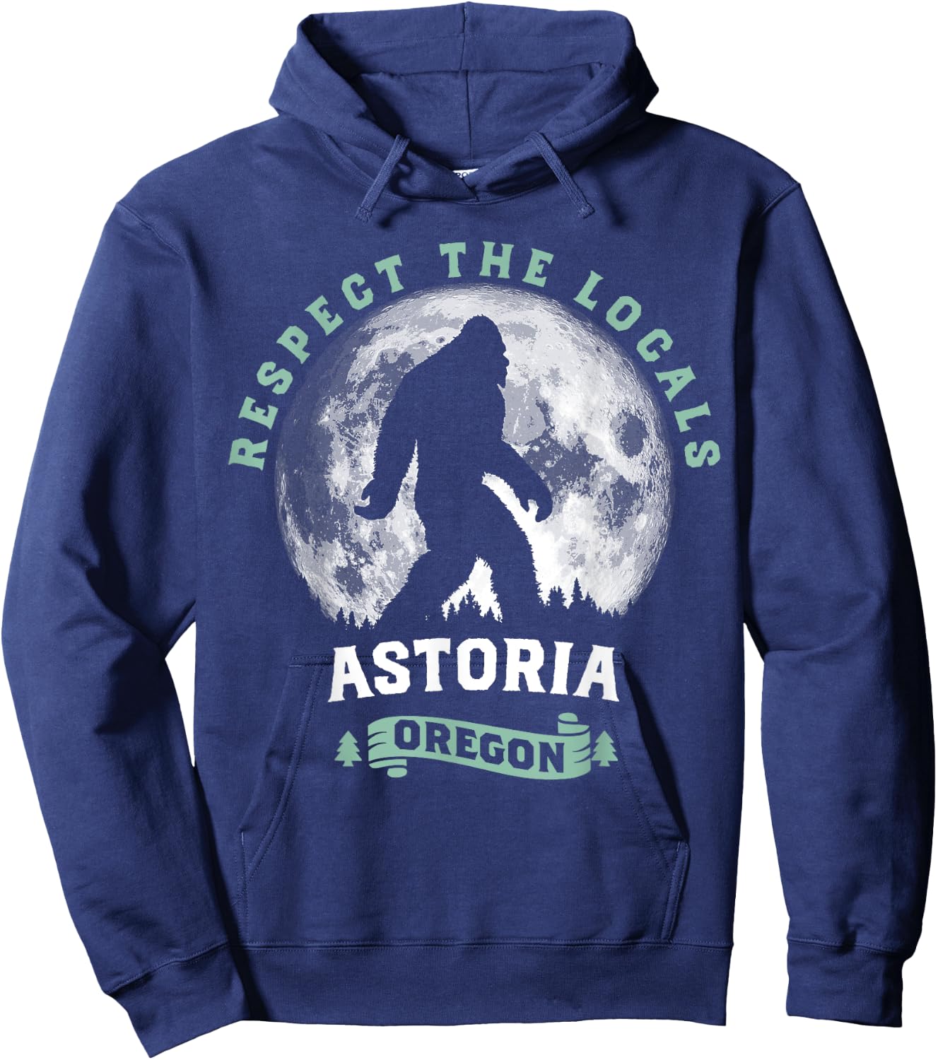 Astoria Oregon Respect the Locals Sasquatch Moon Bigfoot Hoodie - Hoodie | Navy