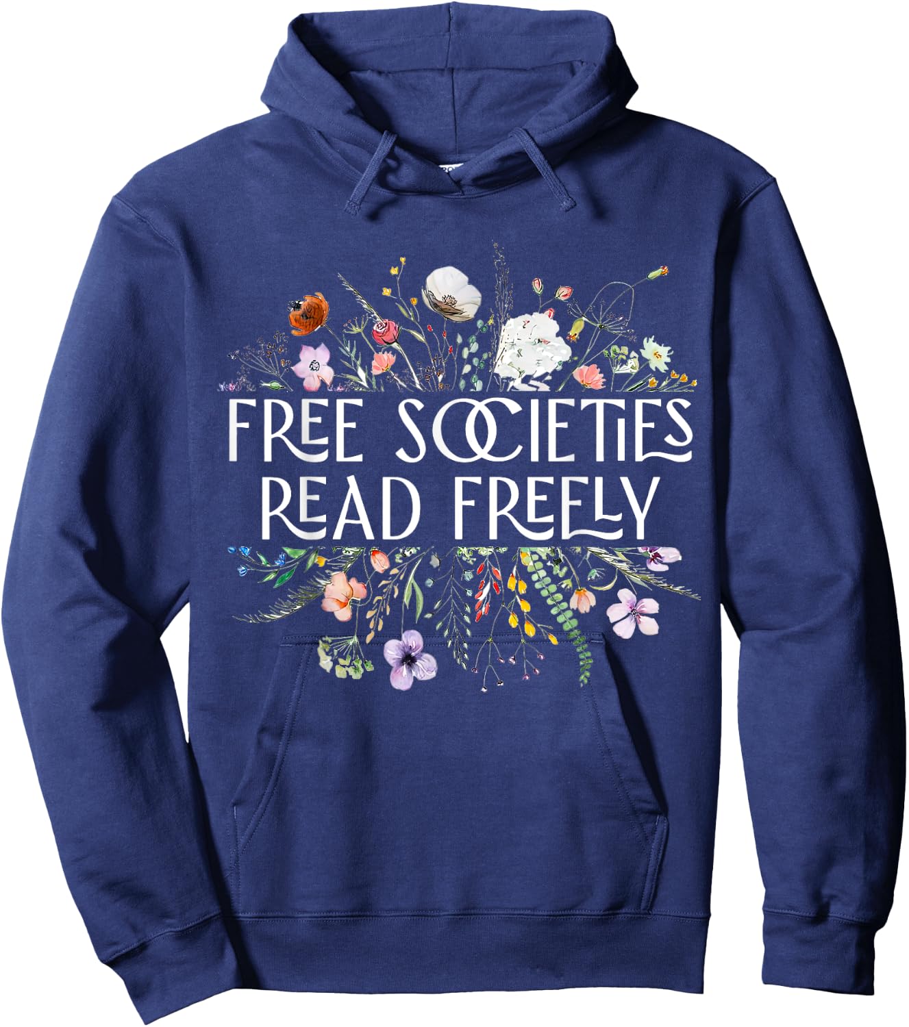Free Societies Read Freely Bookworm Reading Books Book Lover Hoodie - Hoodie | Navy