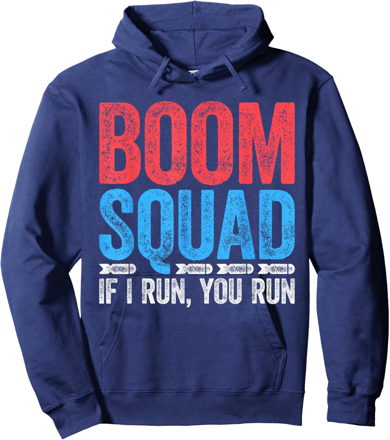 Boom Squad Shirt If I Run You Run Men Women Kids 4th of July Hoodie - Hoodie | Navy