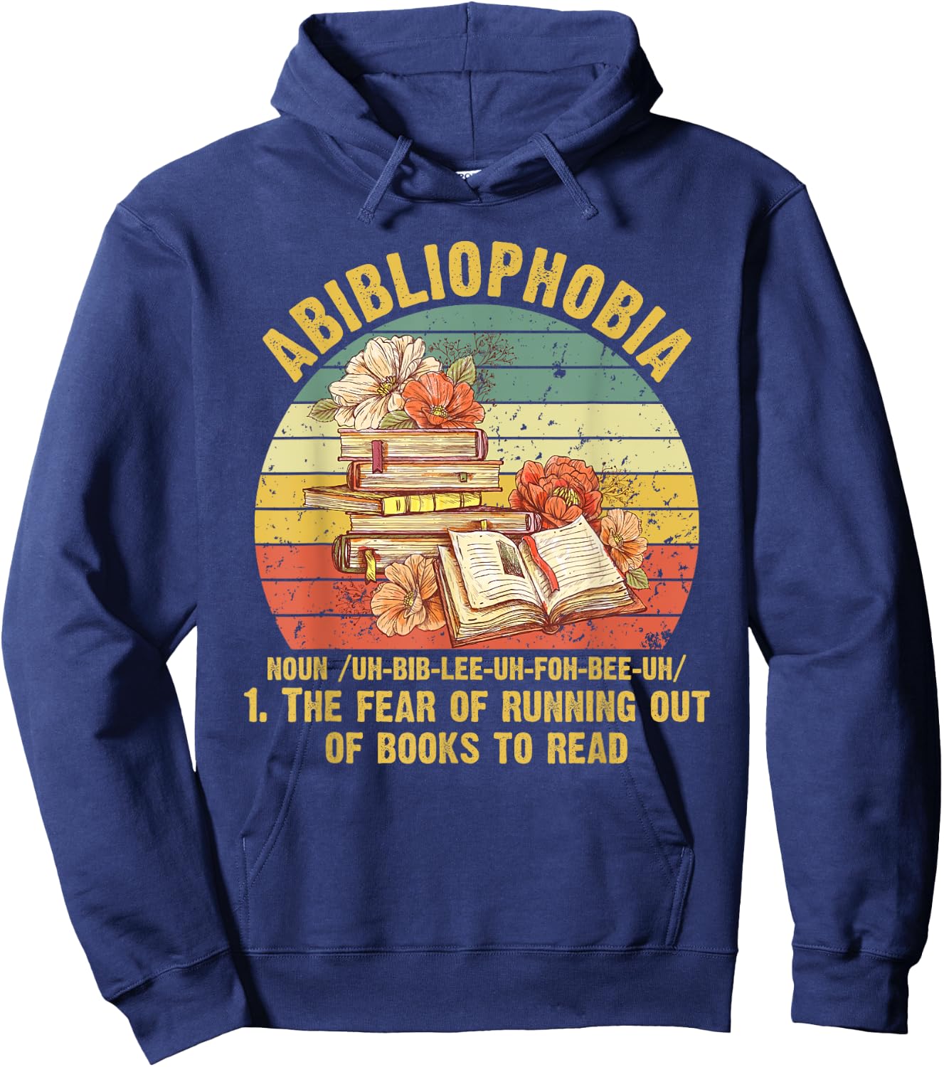 Funny Bookworm Abibliophobia The Fear Of Running Out Of Book Hoodie - Hoodie | Navy