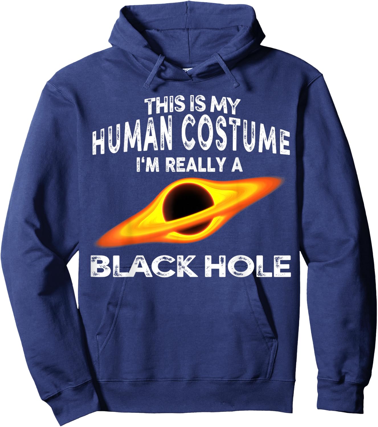 This is My Human Costume I'm Really a Black Hole Halloween Hoodie - Hoodie | Navy