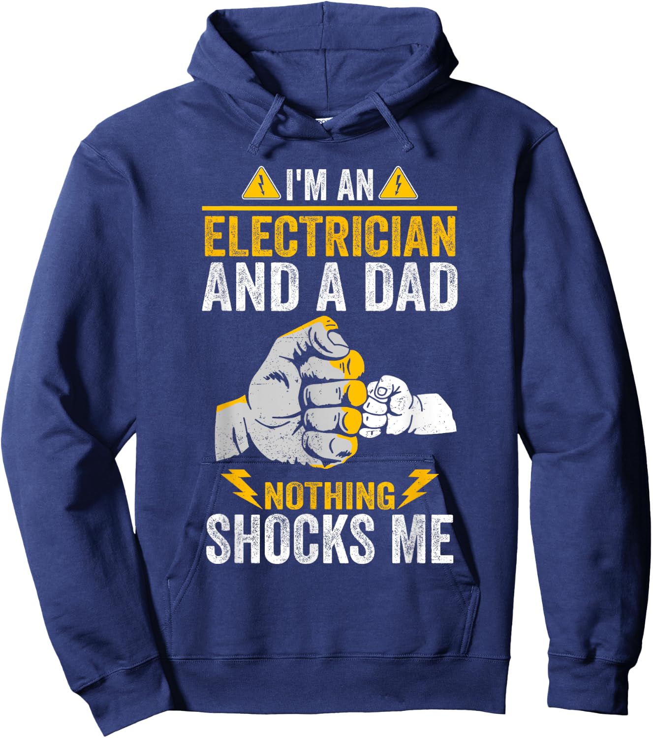 I'm An Electrician And a Dad Nothing Shocks Me Electrician Hoodie - Hoodie | Navy