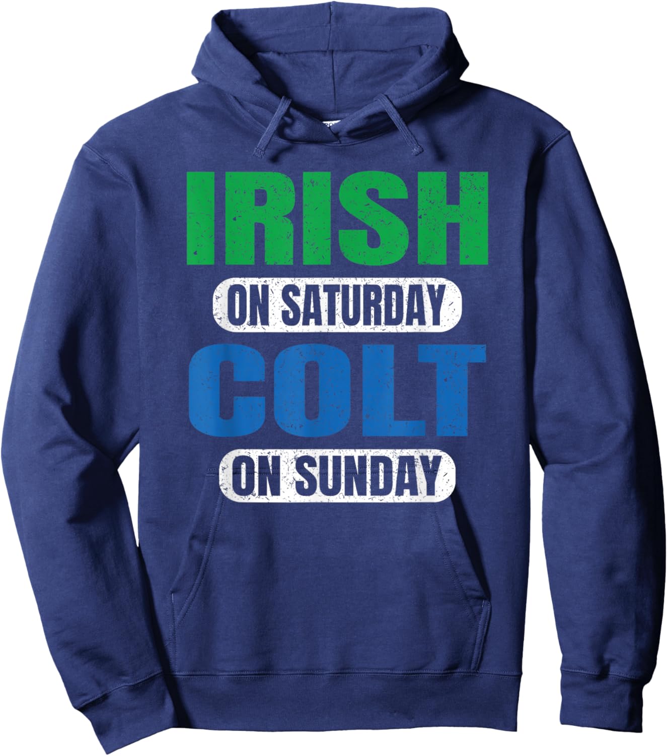 Irish on Saturday Colt on Sunday Sports Fans Funny Vintage Hoodie - Hoodie | Navy
