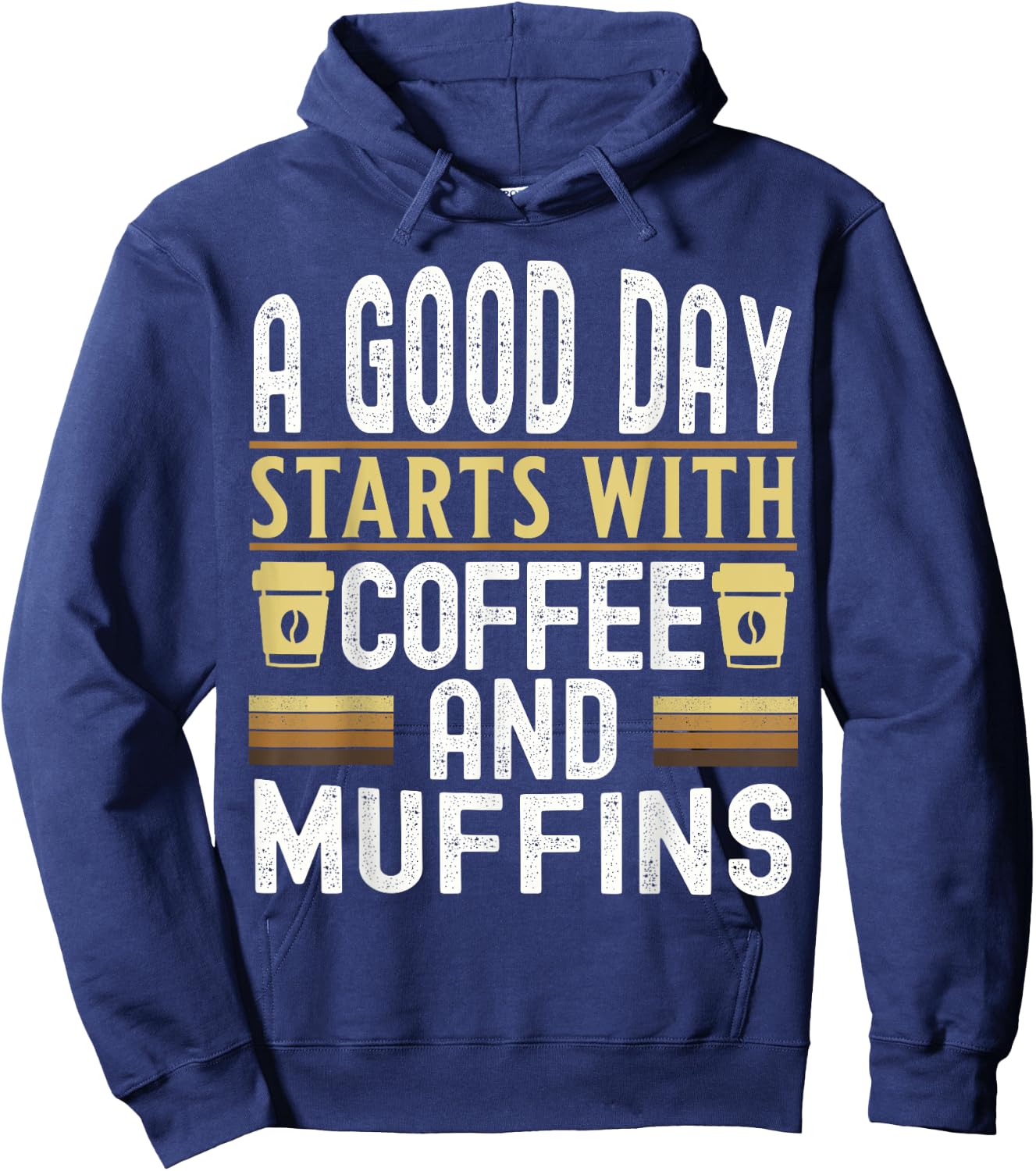 A Good Day Starts With Coffee and Muffins Hoodie - Hoodie | Navy