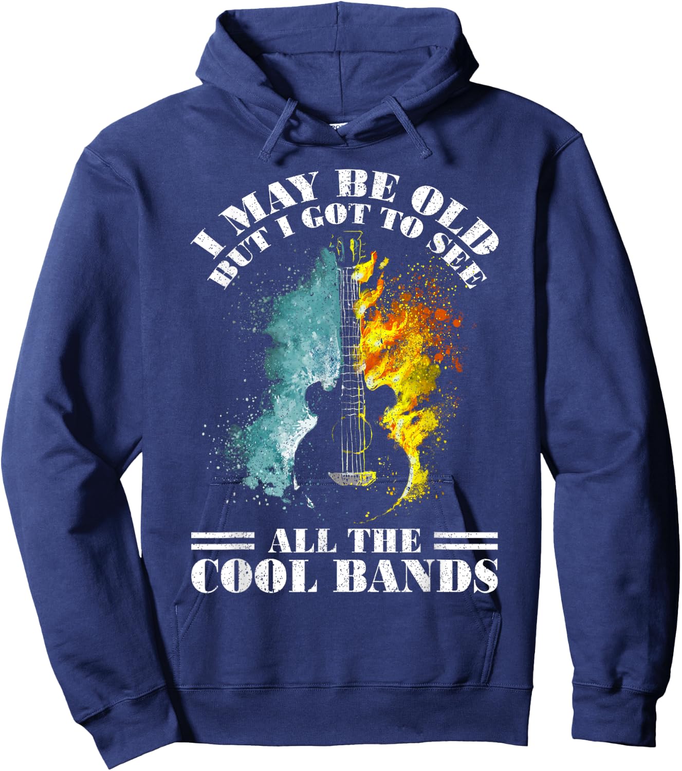 I May Be Old But I Got To See All The Cool Bands Hoodie - Hoodie | Navy