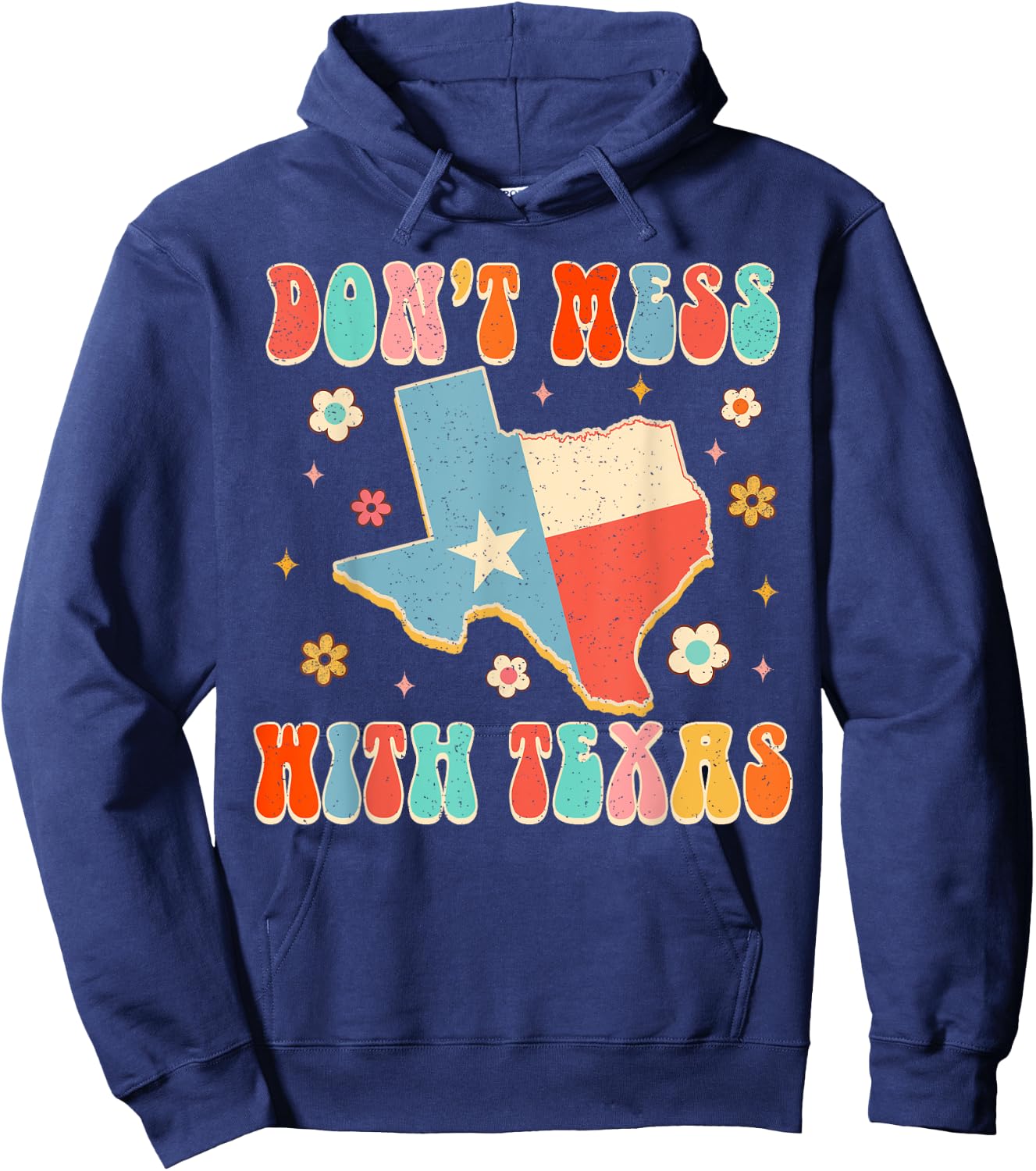 Don't That Mess With Texas Funny Texas Pride Texan Groovy Hoodie - Hoodie | Navy