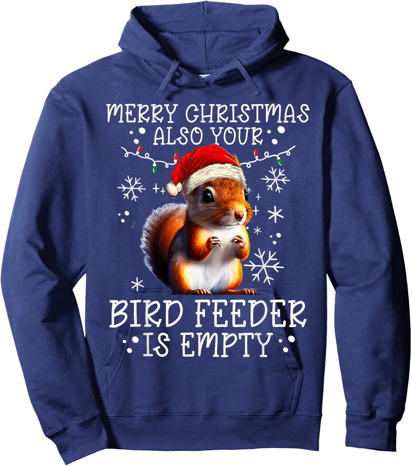 Merry Christmas Also Your Bird Feeder Is Empty - Squirrel Hoodie - Hoodie | Navy