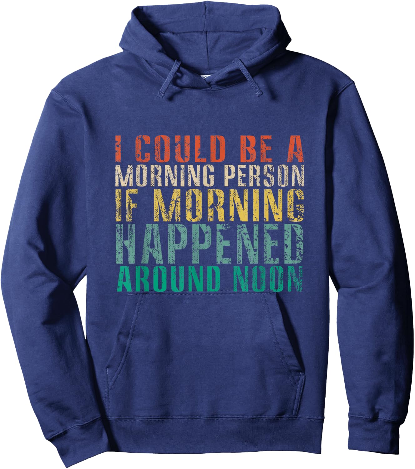 I Could Be A Morning Person If Morning Happened Funny Retro Hoodie - Hoodie | Navy
