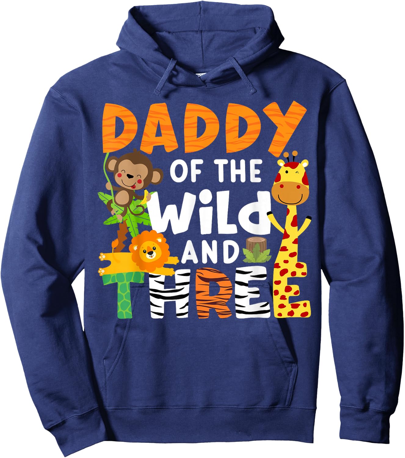 Daddy Of The Wild and Three Safari Jungle Zoo Theme Birthday Hoodie - Hoodie | Navy