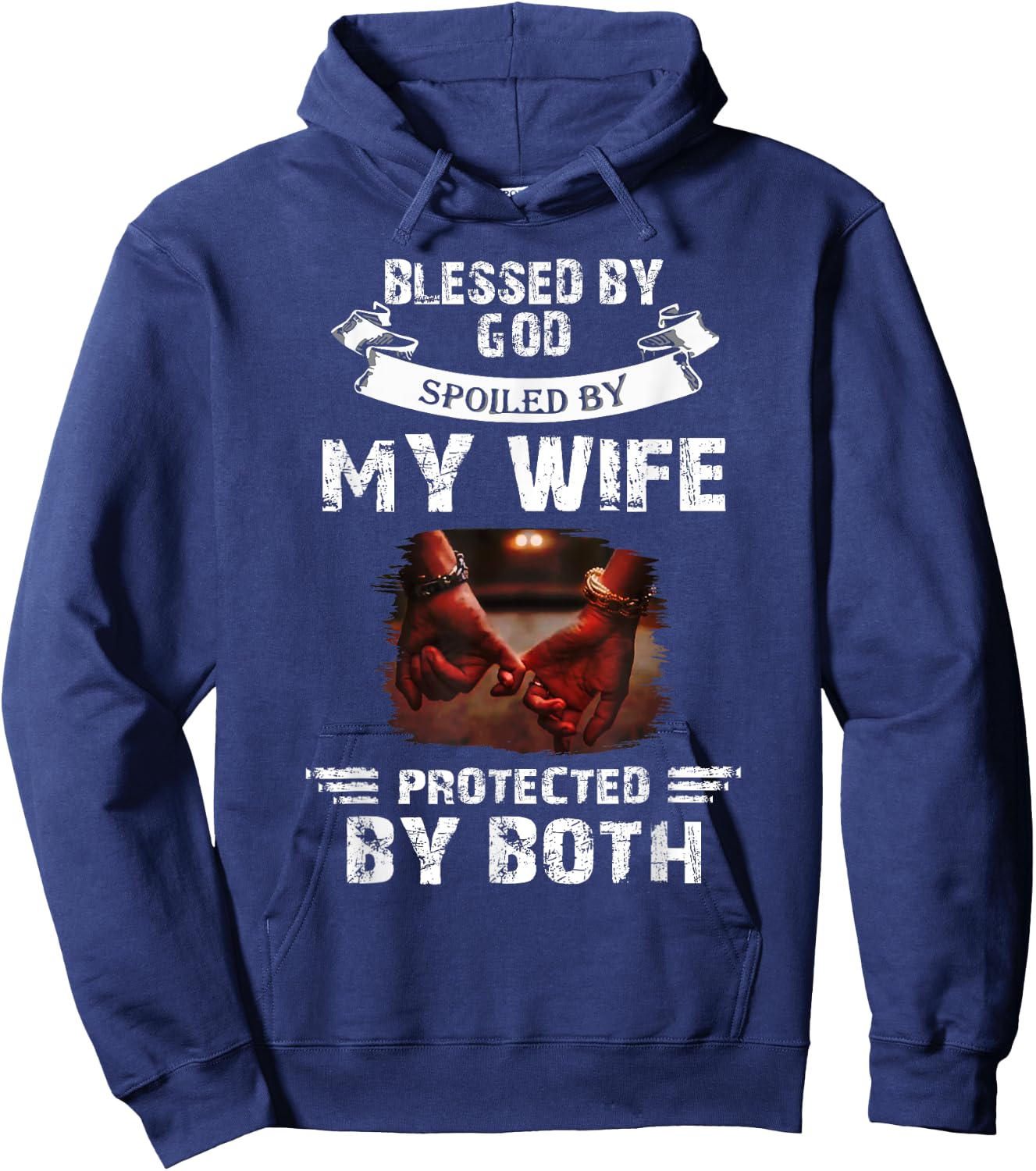Blessed By God Spoiled By My Wife Husband From Wife Marriage Hoodie - Hoodie | Navy