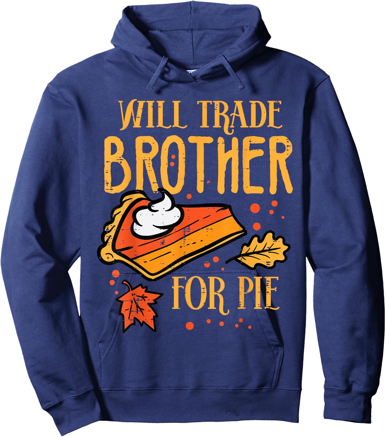 Thanksgiving Will Trade Brother for Pie Fall Family Kids Hoodie - Hoodie | Navy