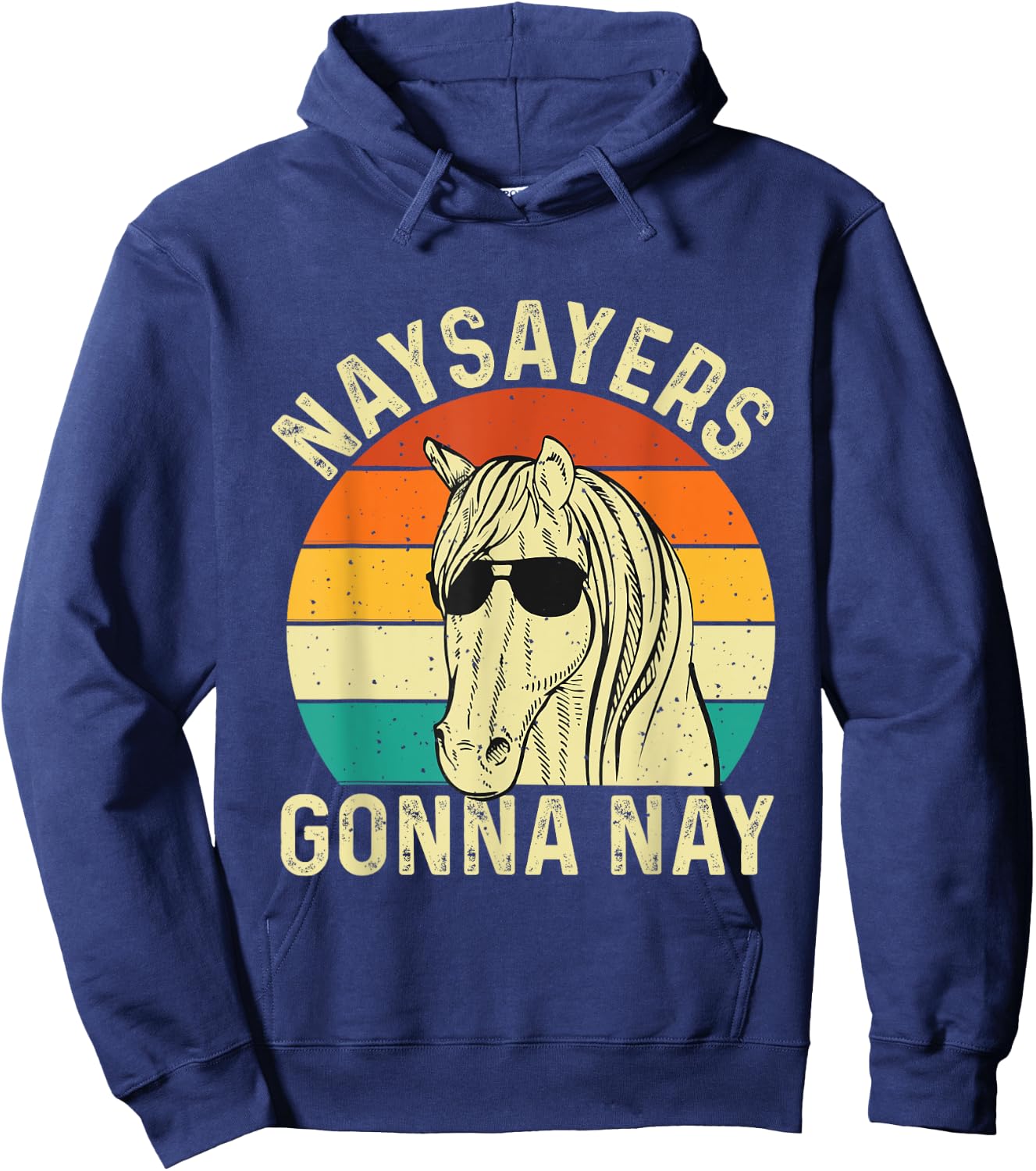 Naysayers Gonna Nay - Retro Vintage Horse Rider Equestrian Hoodie - Hoodie | Navy