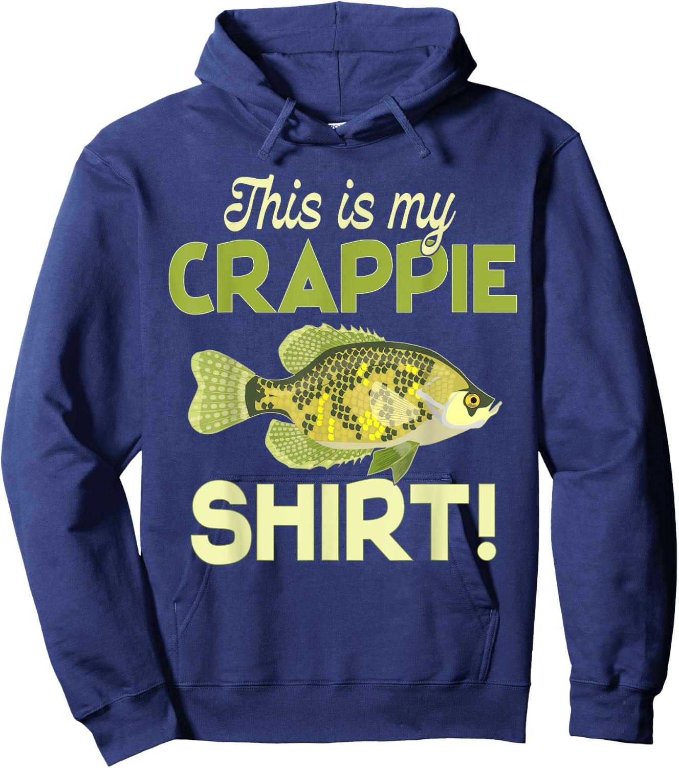This Is My Crappie Shirt! Fun Funny Cool Fishing Hoodie - Hoodie | Navy