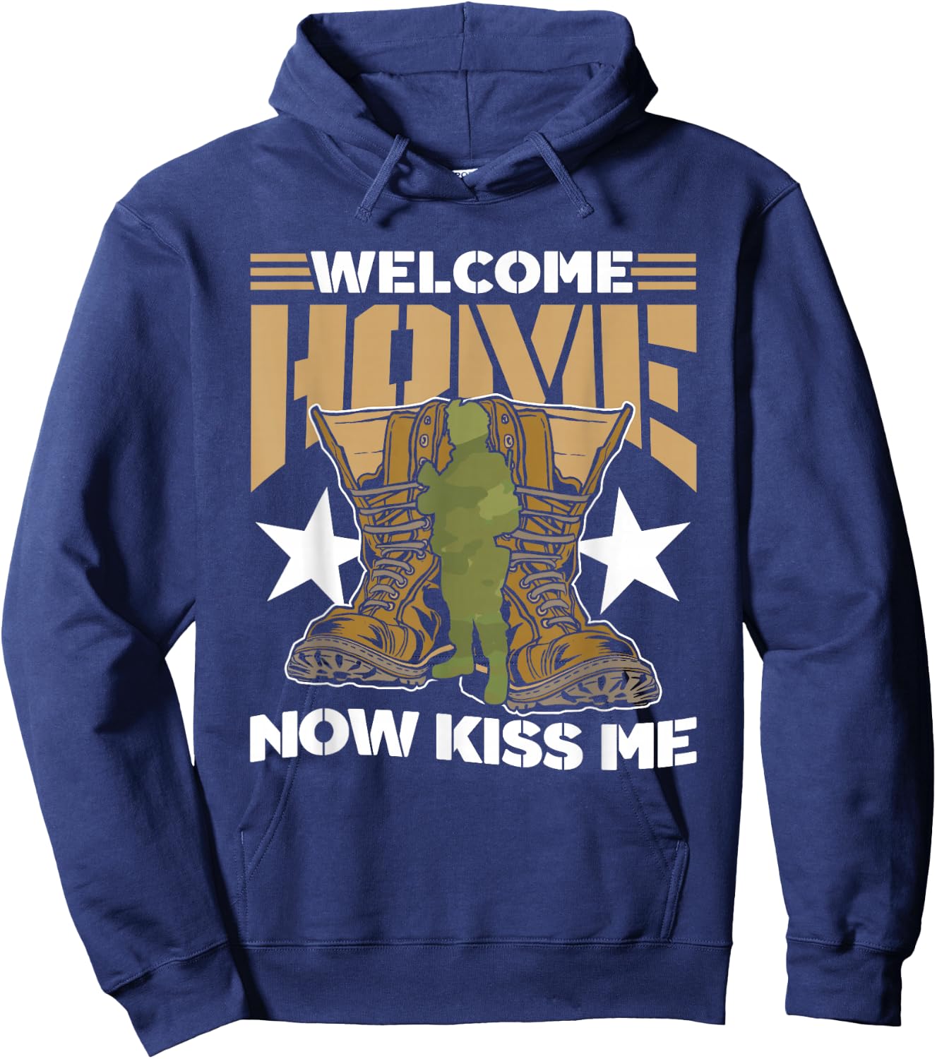 Welcome Home Now Kiss Me Military Soldier Welcome Home Hoodie - Hoodie | Navy