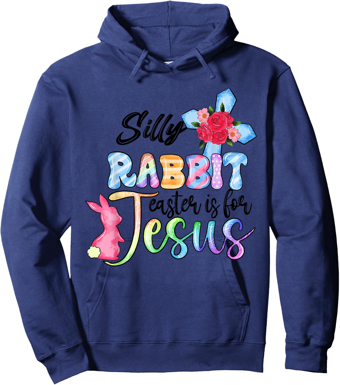 Silly Rabbit Easter Is For Jesus Christian Religious Christ Hoodie - Hoodie | Navy
