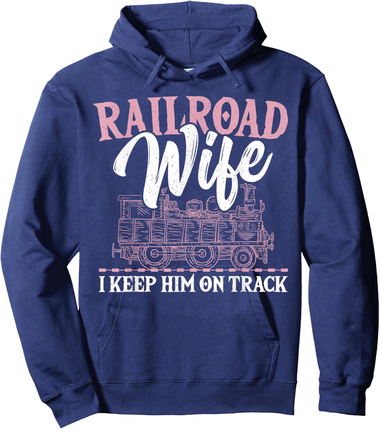Railroad Wife I Keep Him On Track Railroader Railfan Hoodie - Hoodie | Navy