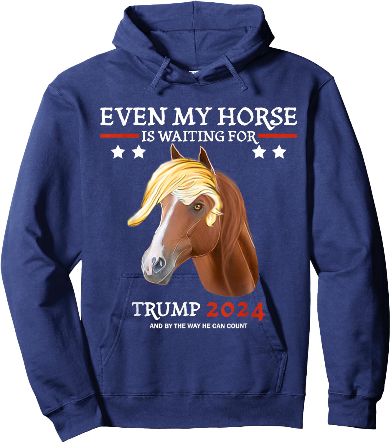 Even my horse is waiting for trump 2024, Trump fans Hoodie - Hoodie | Navy