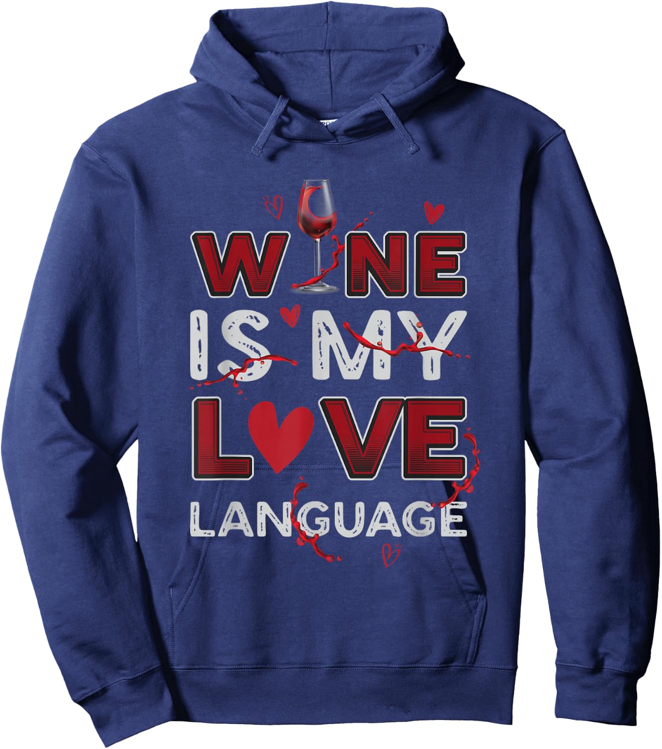 Wine Is My Love Language Wine Lovers Wine Connoiseurs Hoodie - Hoodie | Navy