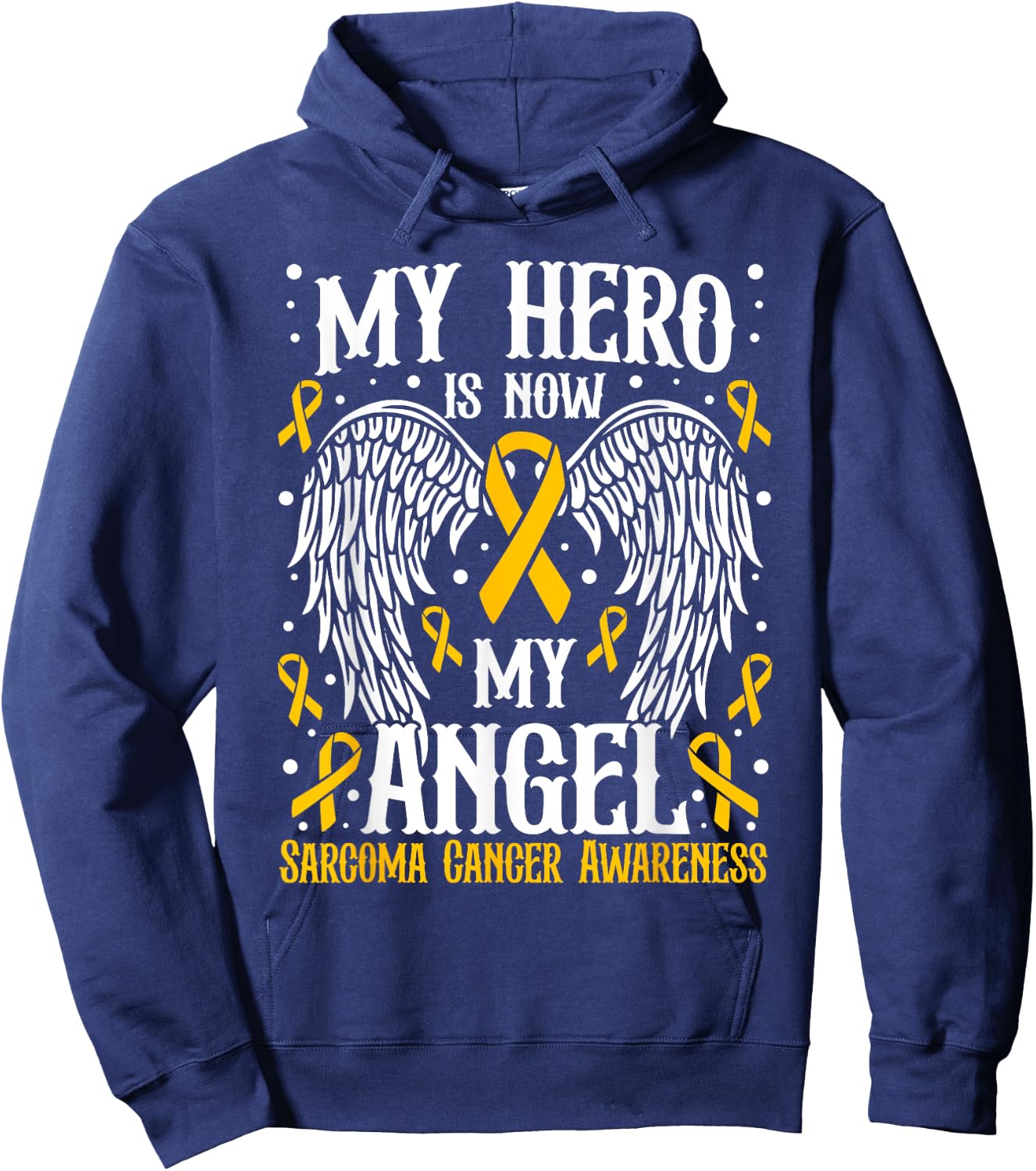My Hero is now my angel Sarcoma Cancer Awareness Hoodie - Hoodie | Navy
