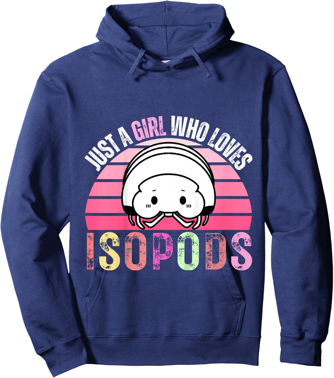 Just A Girl Who Loves Isopods Funny Cute Isopod Lover Girls Hoodie - Hoodie | Navy