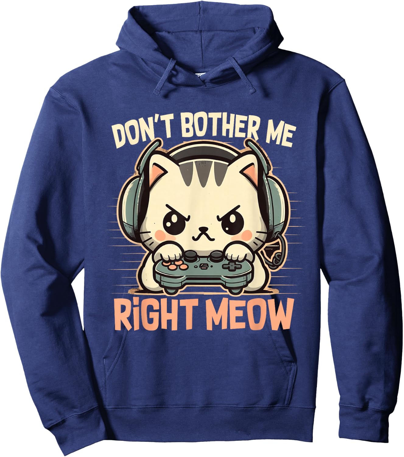 Funny Cat Gamer Don’t Bother Me Right Meow Video Games Lover Hoodie - Hoodie | Navy