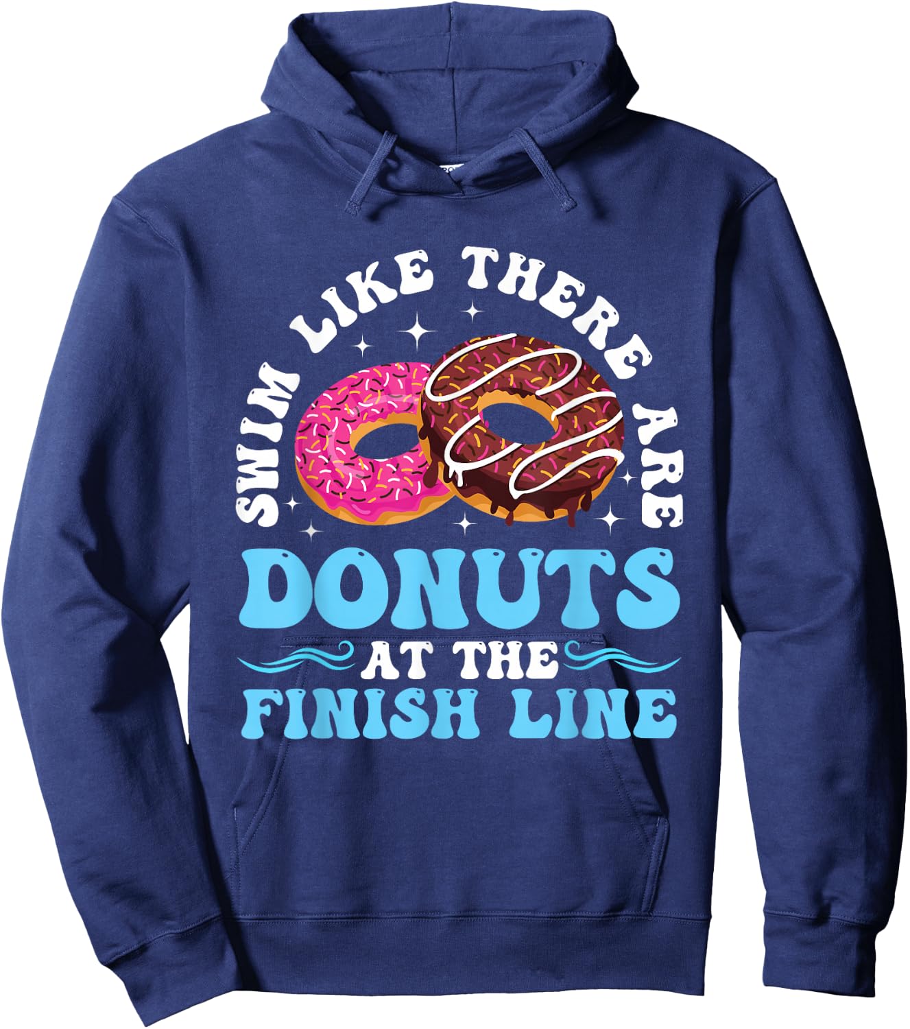 Swim Like There Are Donuts At The Finish Line Hoodie - Hoodie | Navy