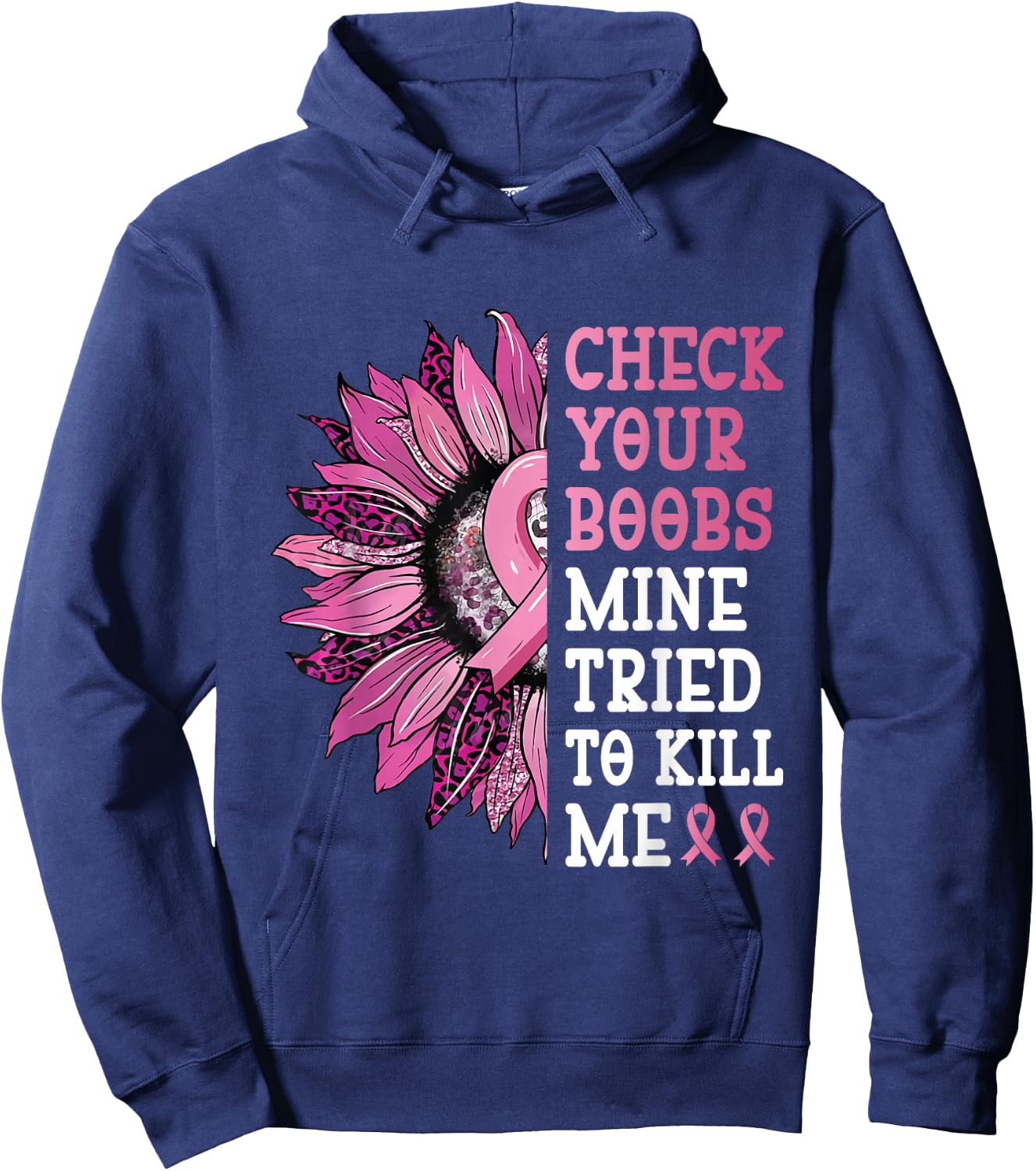 Check Your Boobs Mine Tried To Kill Me Breast Cancer Women Hoodie - Hoodie | Navy