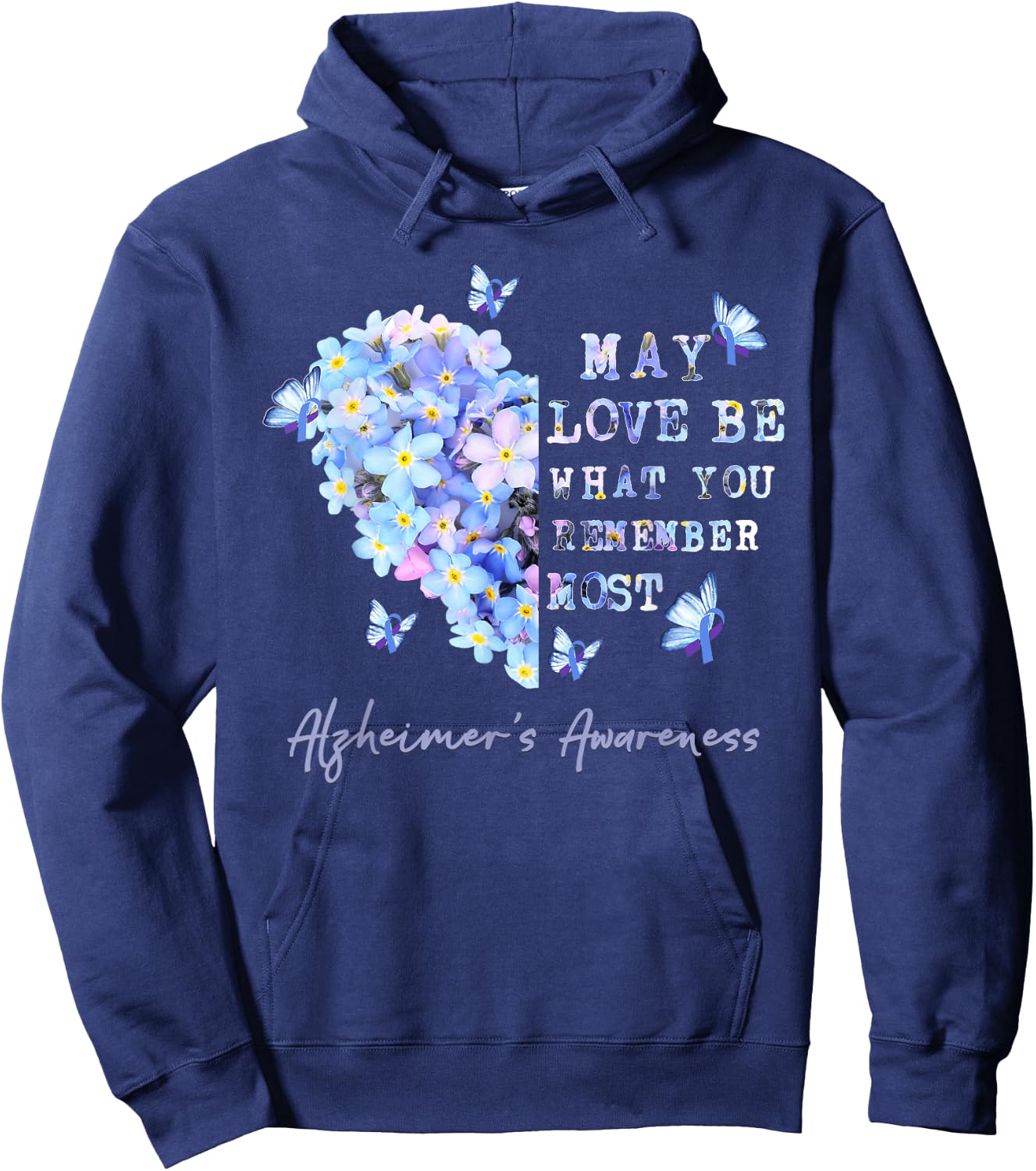 May Love Be What You Remember Most Alzheimer Awareness Hoodie - Hoodie | Navy