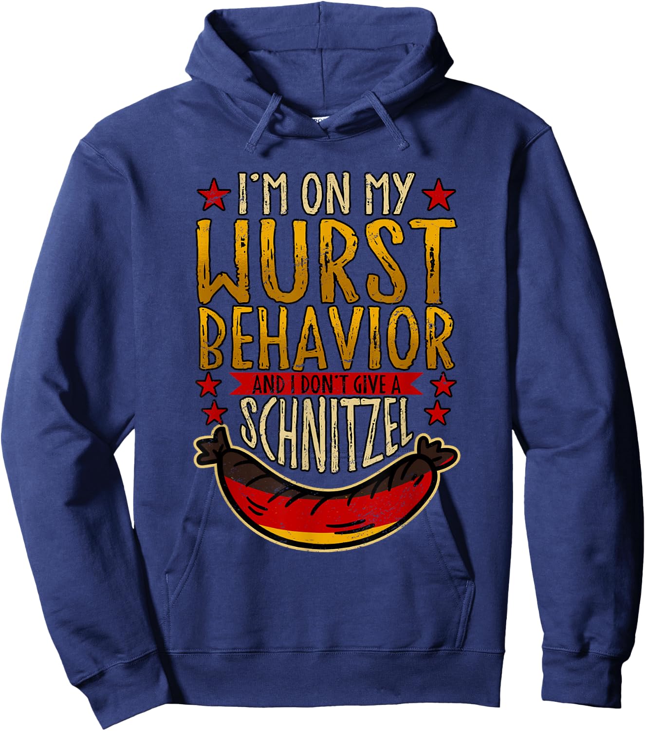 I'm On My Wurst Behavior And I Don't Give A Schnitzel Hoodie - Hoodie | Navy