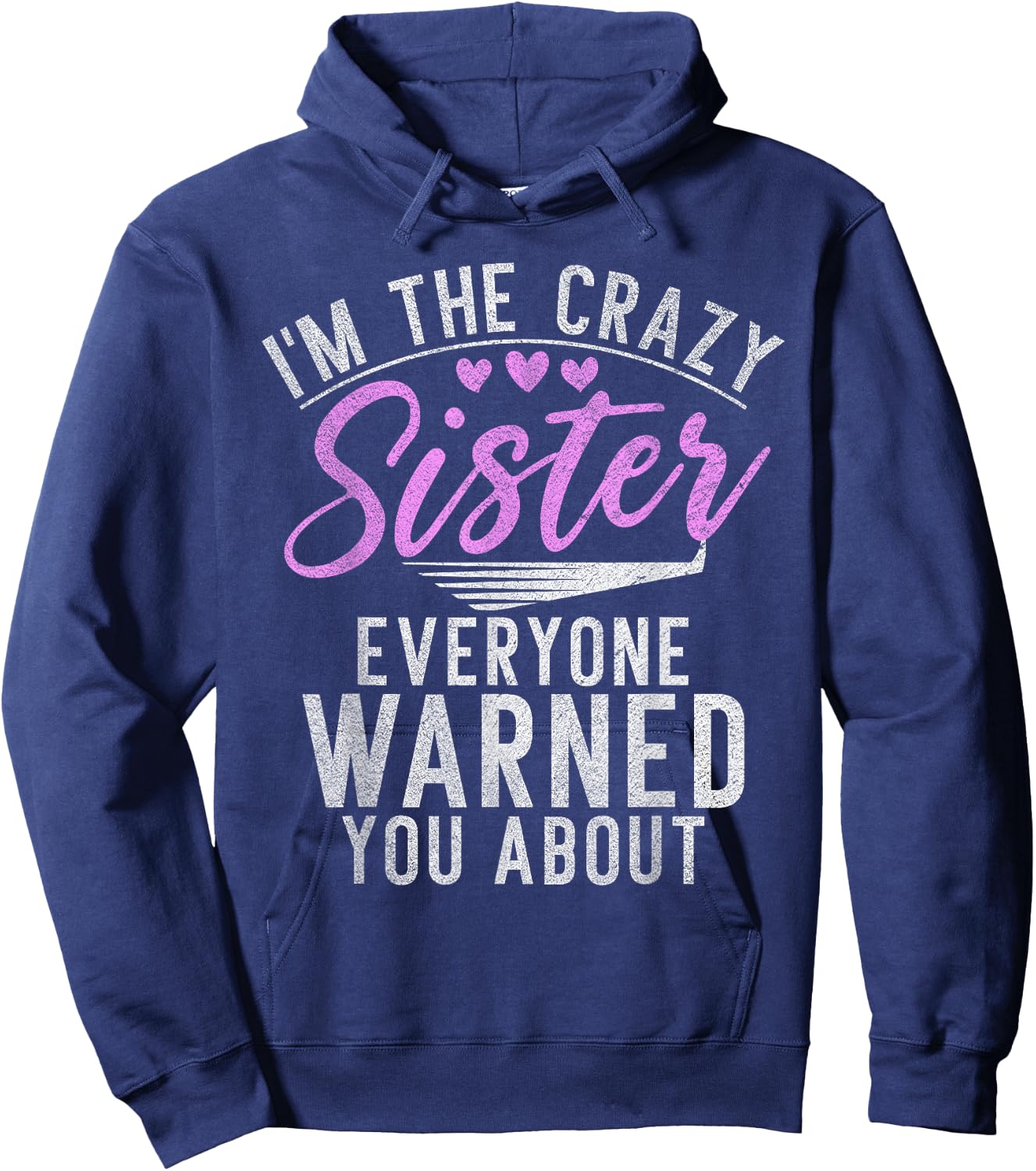 Im the crazy Sister everyone warned you about crazy Sister Hoodie - Hoodie | Navy
