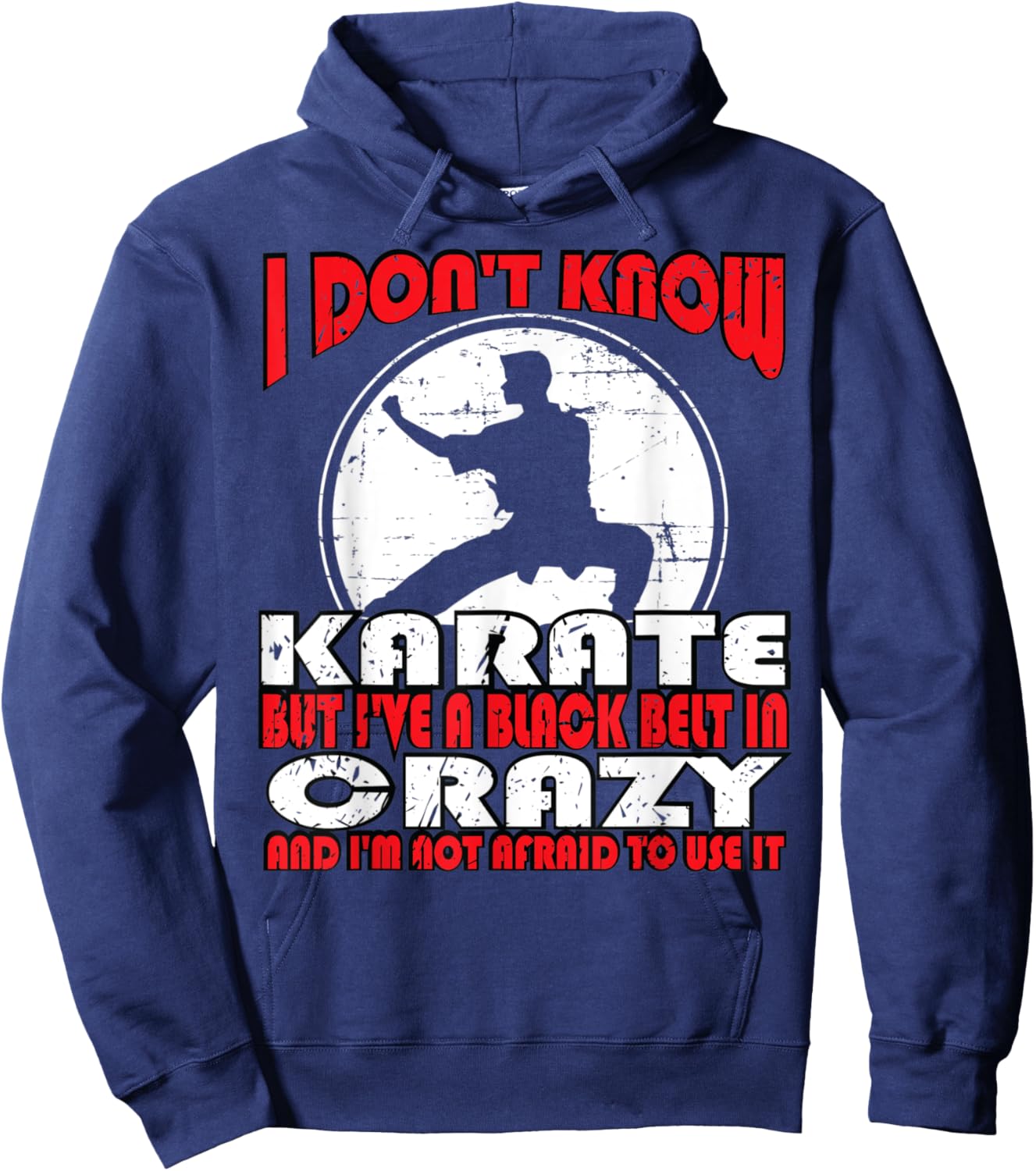I don't know karate but i've a black belt in crazy Hoodie - Hoodie | Navy