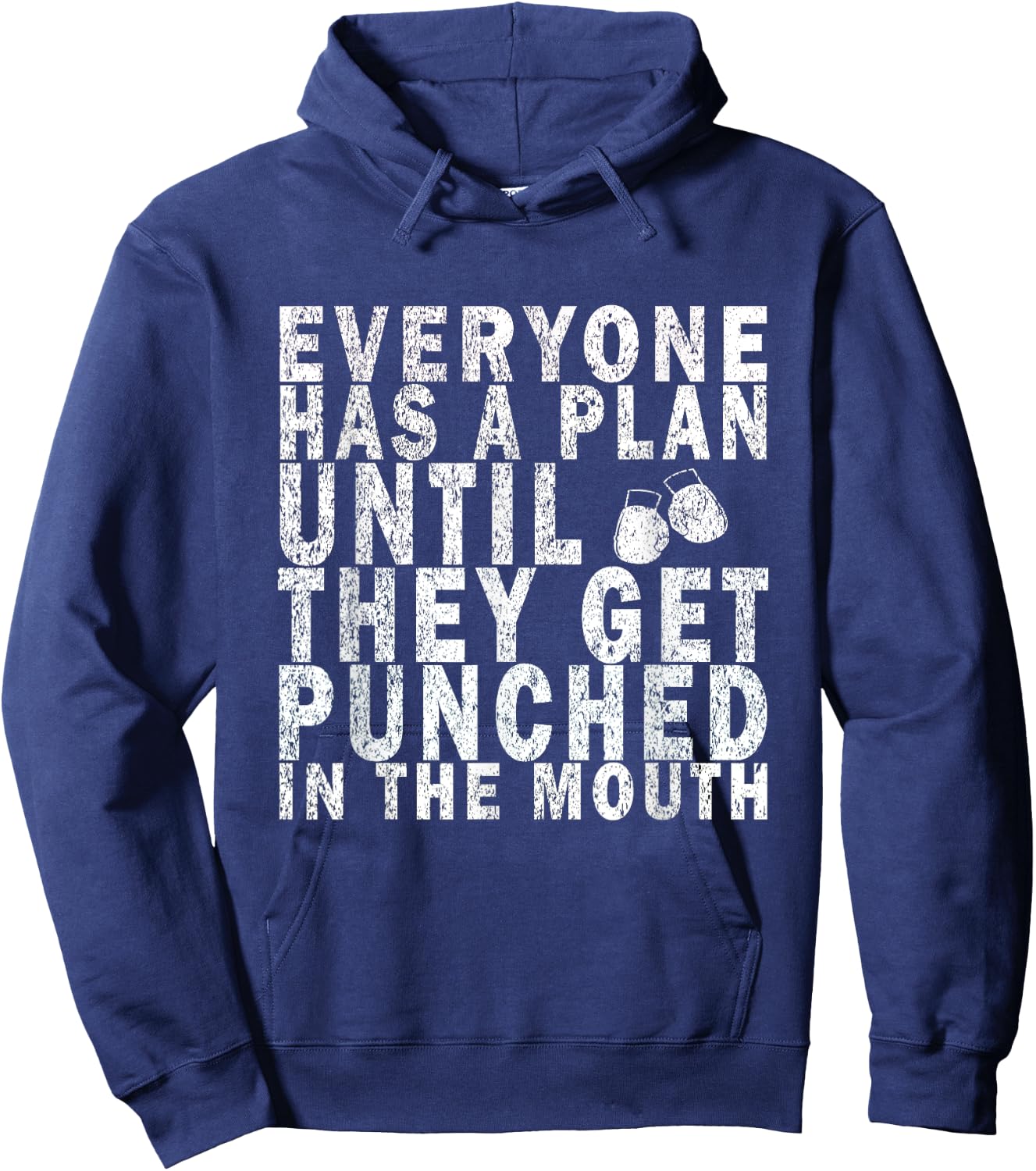 Everyone Has a Plan Until They Get Punched in the Mouth Hoodie - Hoodie | Navy