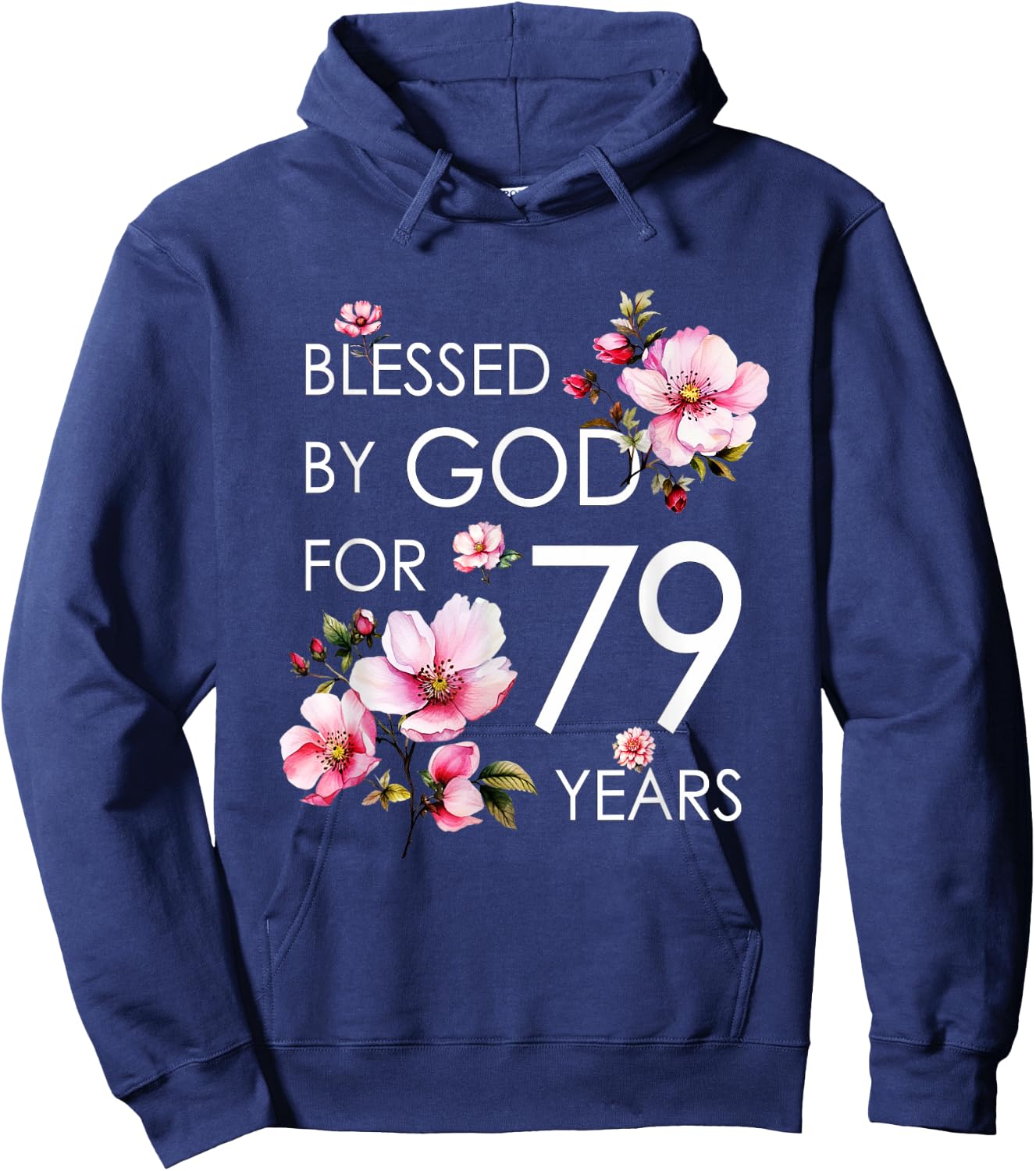 Blessed By God For 79 Years Old Cherry Blossom 79th Birthday Hoodie - Hoodie | Navy
