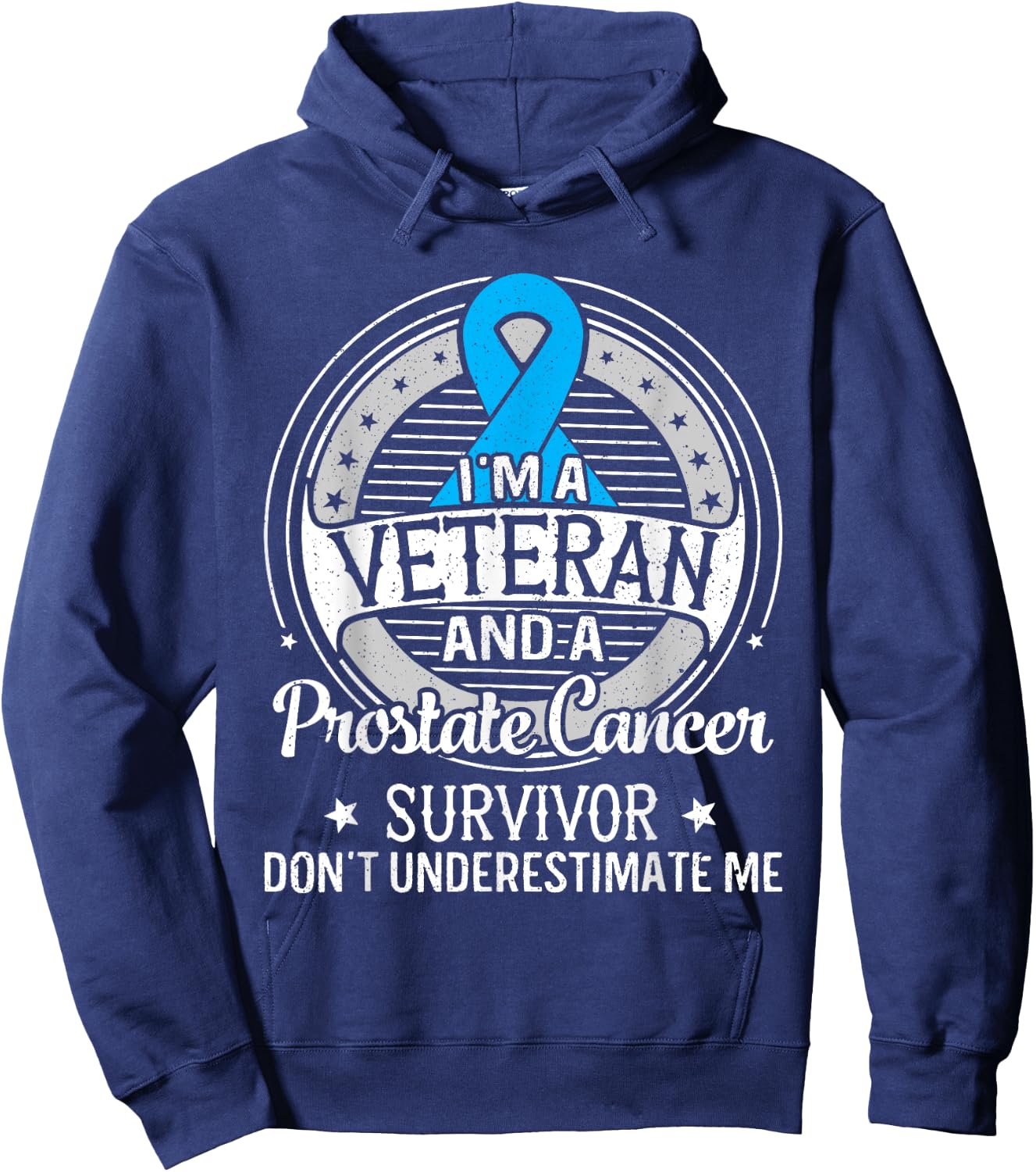 I’m a Veteran and a Prostate Cancer Awareness Hoodie - Hoodie | Navy