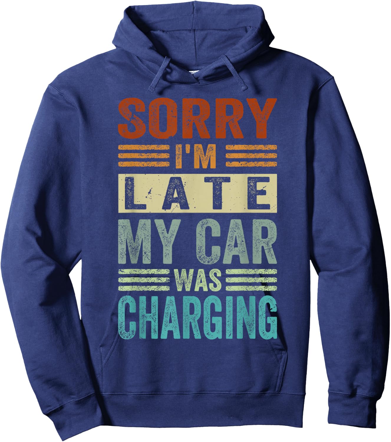 Sorry I'm Late - My Car Was Charging - Funny EV Electric Car Hoodie - Hoodie | Navy