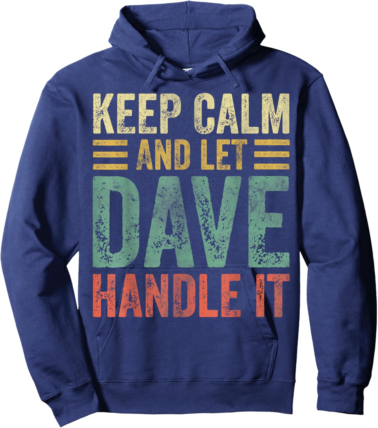 Personalized Name Shirt Keep Calm And Let Dave Handle it Hoodie - Hoodie | Navy
