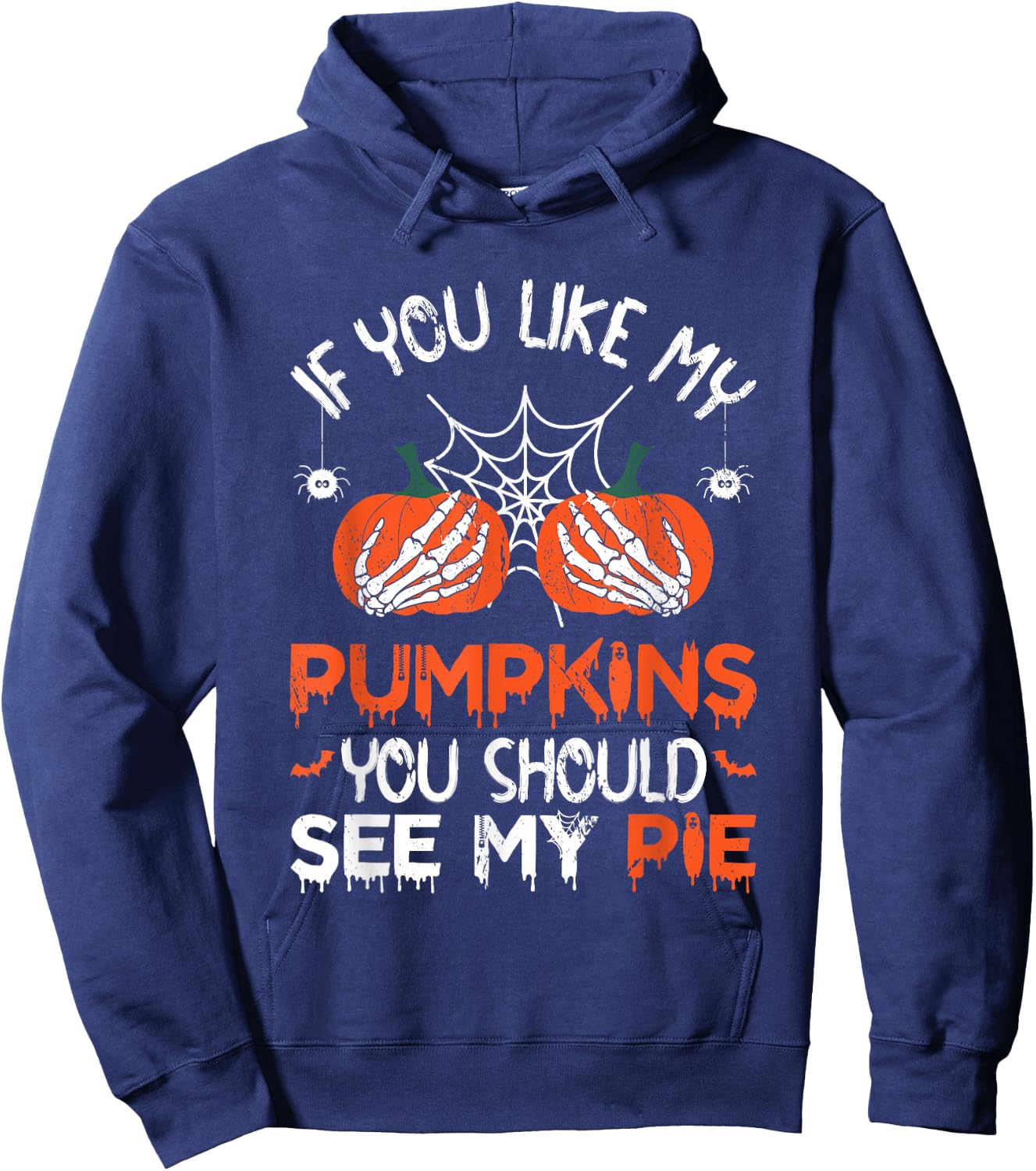 If You Like My Pumpkins You Should See My Pie Halloween Hoodie - Hoodie | Navy