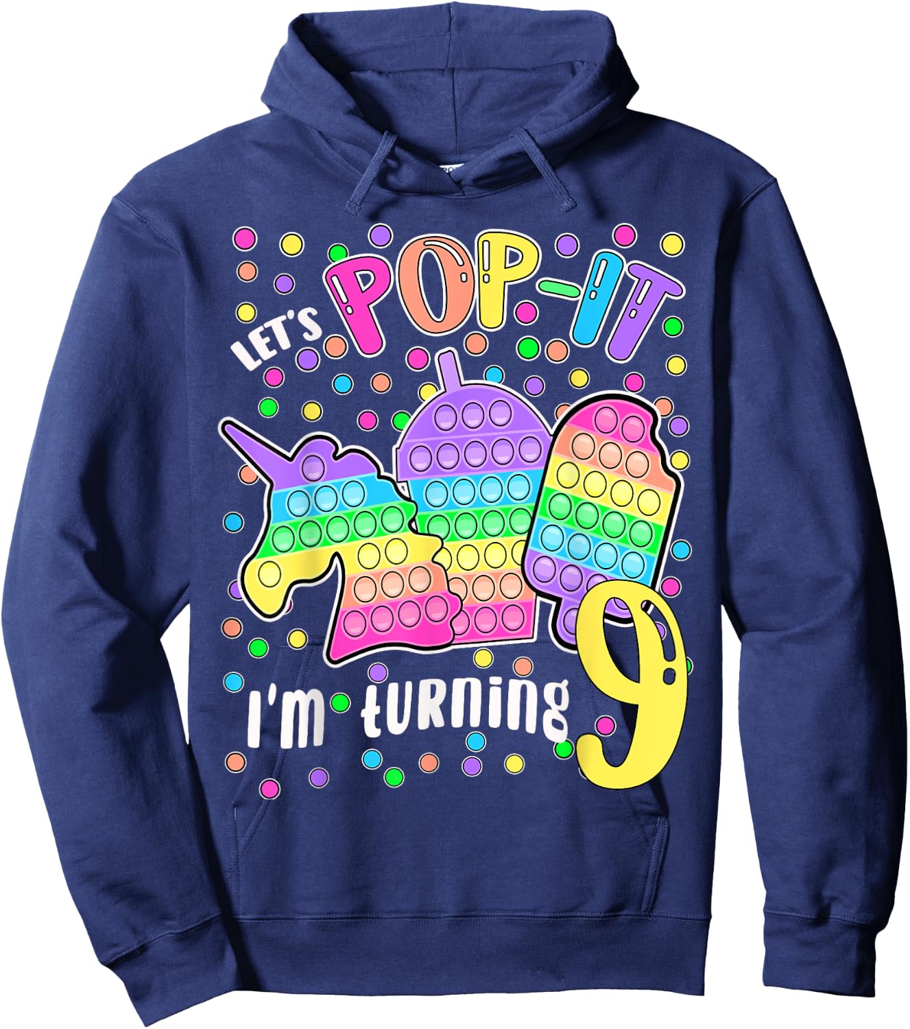 Let's Pop-it I'm turning 9 Colorful 9th Birthday Girl Hoodie - Hoodie | Navy