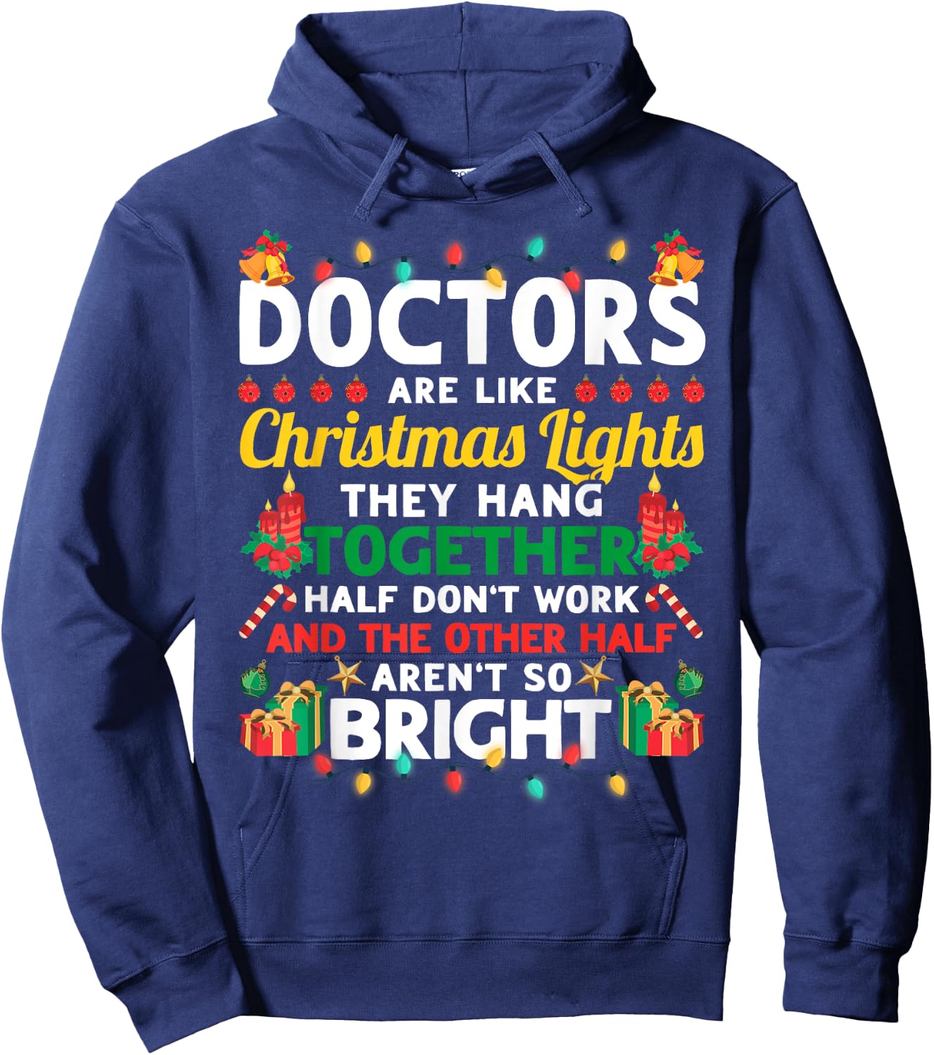 Doctors Are Like Christmas Lights Funny Christmas Doctor Hoodie - Hoodie | Navy
