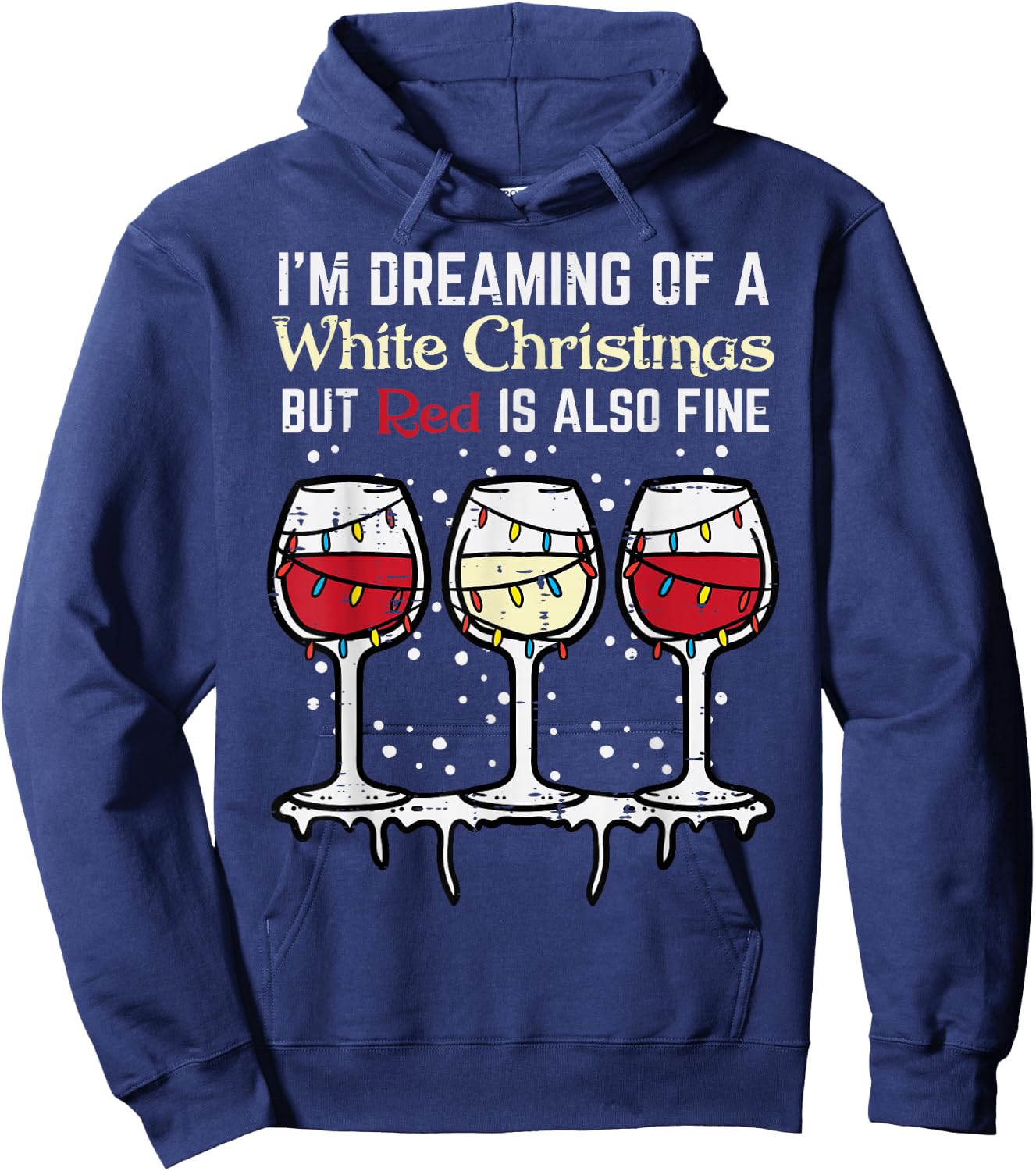 Dreaming White Christmas Red Also Fine Funny Xmas Women Men Hoodie - Hoodie | Navy