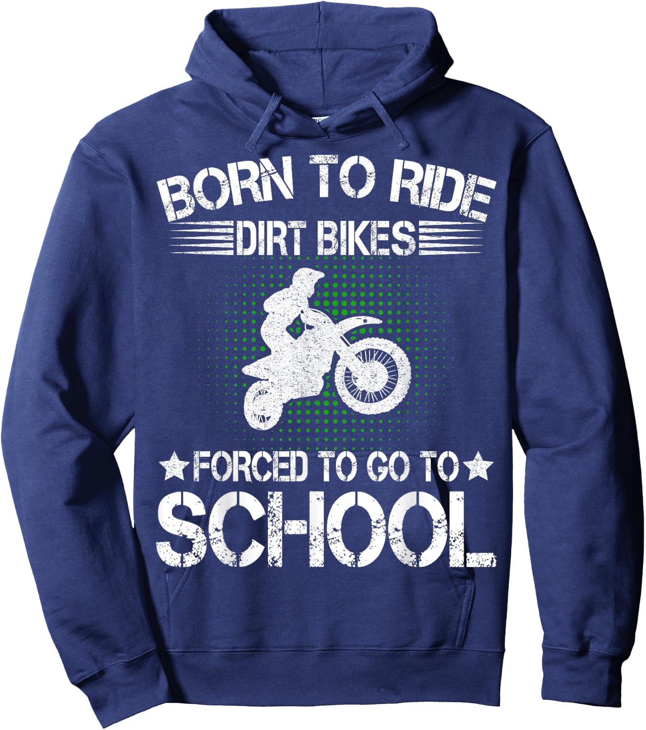 Born Ride Dirt Bikes Forced To Go To School Dirt Bike Riders Hoodie - Hoodie | Navy